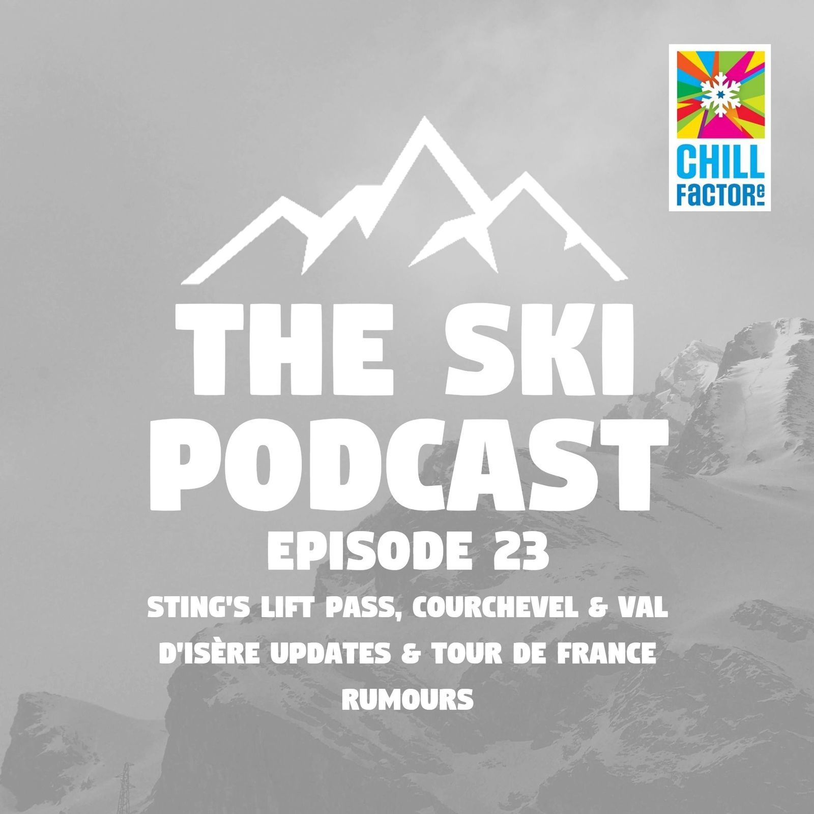 23: Sting's Lift Pass, Courchevel & Val d'Isère updates & Tour de France rumours