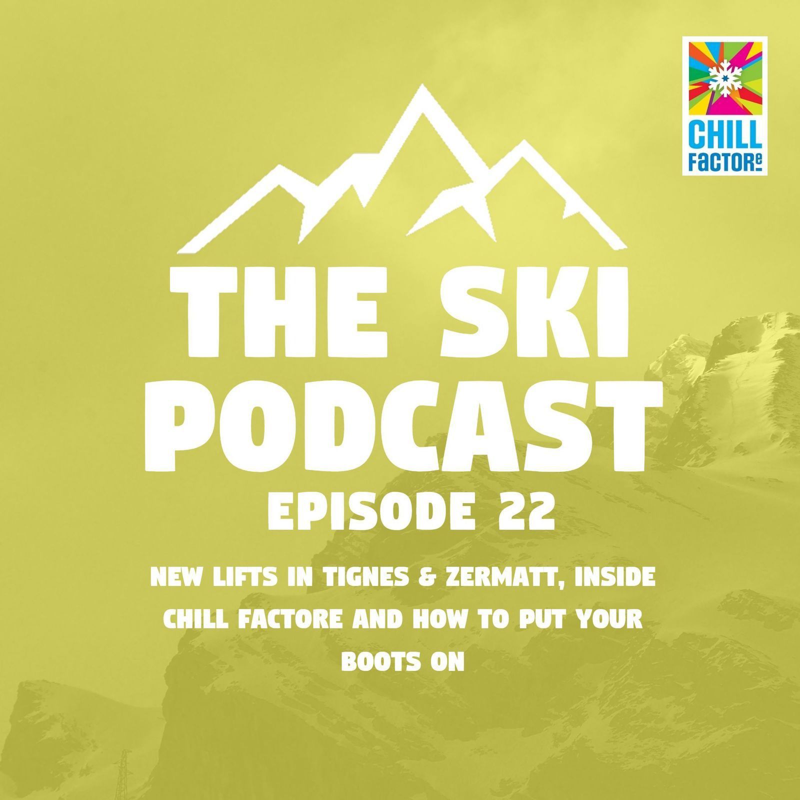 22: New lifts in Tignes & Zermatt, Inside Chill Factore and How To Put Your Boots On