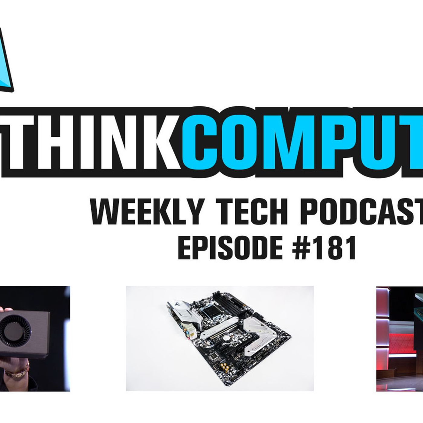 Podcast #181 - Radeon RX 5700 XT, Ryzen 9 3950X, Expensive X570 boards, NVIDIA rumors, and more! episode artwork