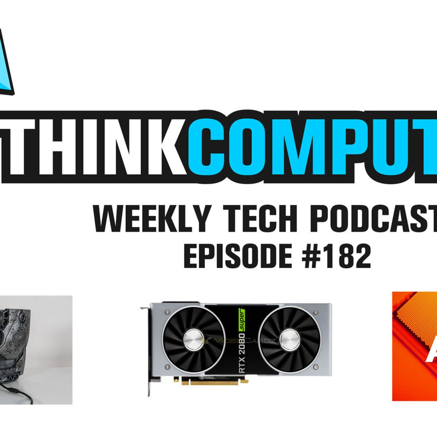 Podcast #182 - Awesome Laptop Mod, NVIDIA Super, Ryzen 3000 Series Leaks & More! episode artwork