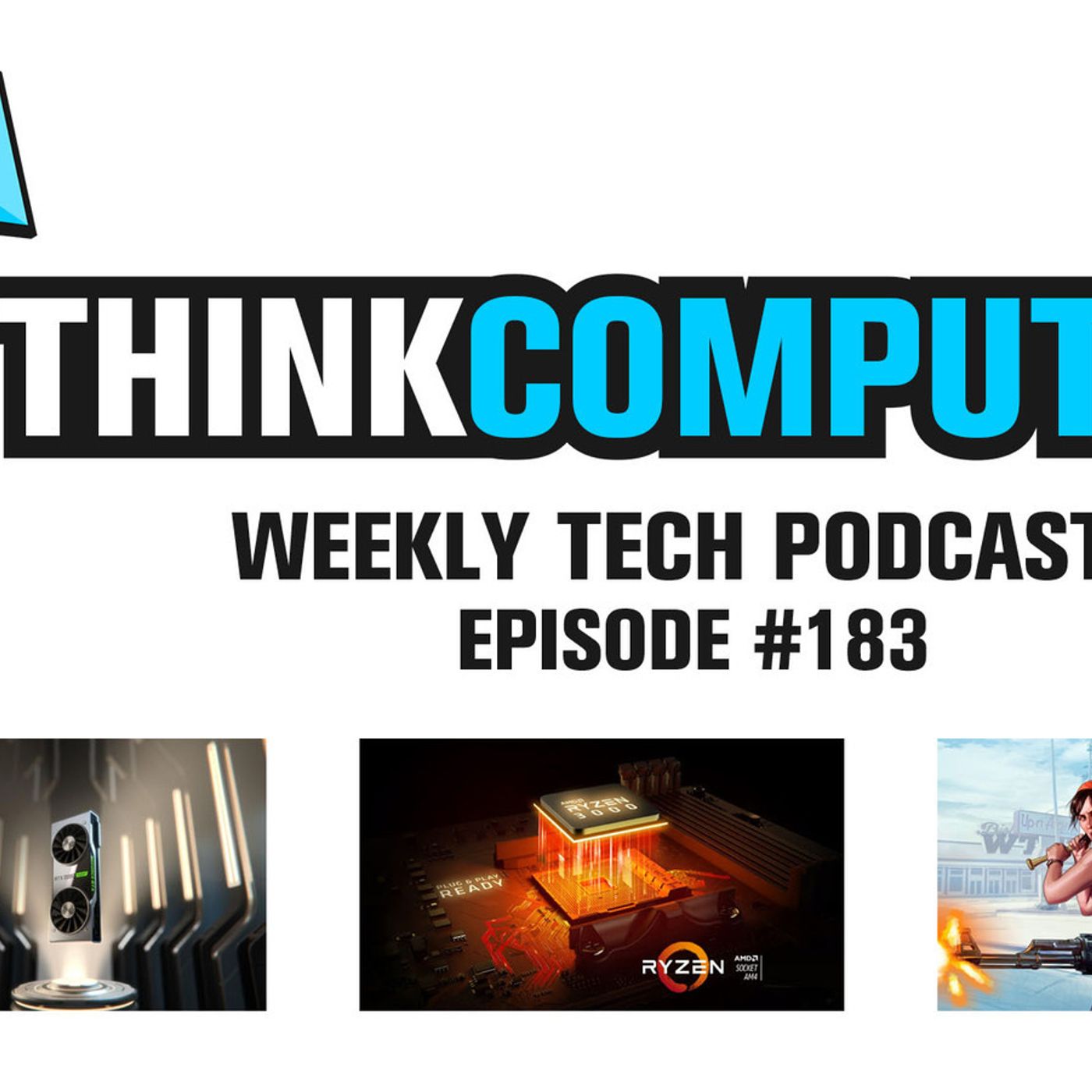 Podcast #183 - NVIDIA Super Launch, GTA 6, and our Ryzen 3000 Series Preview episode artwork