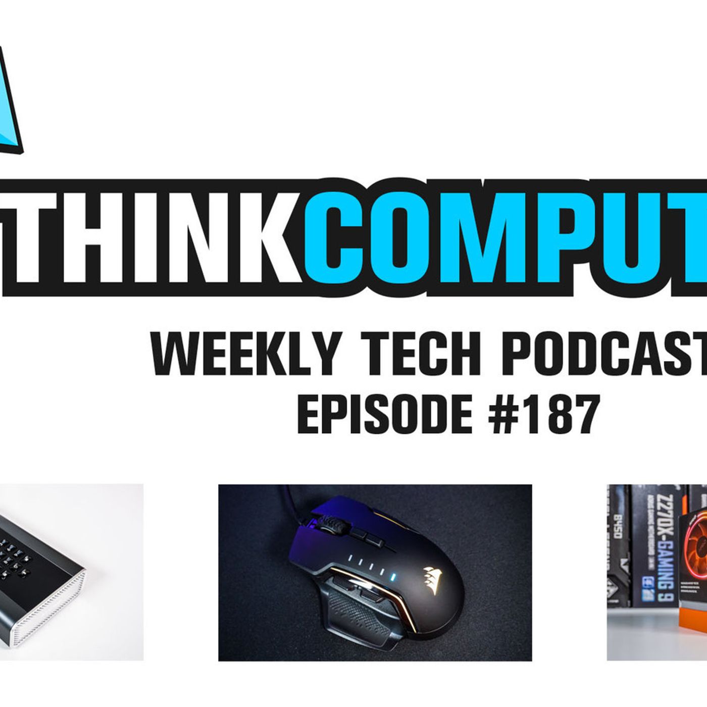 ThinkComputers Weekly Tech Podcast