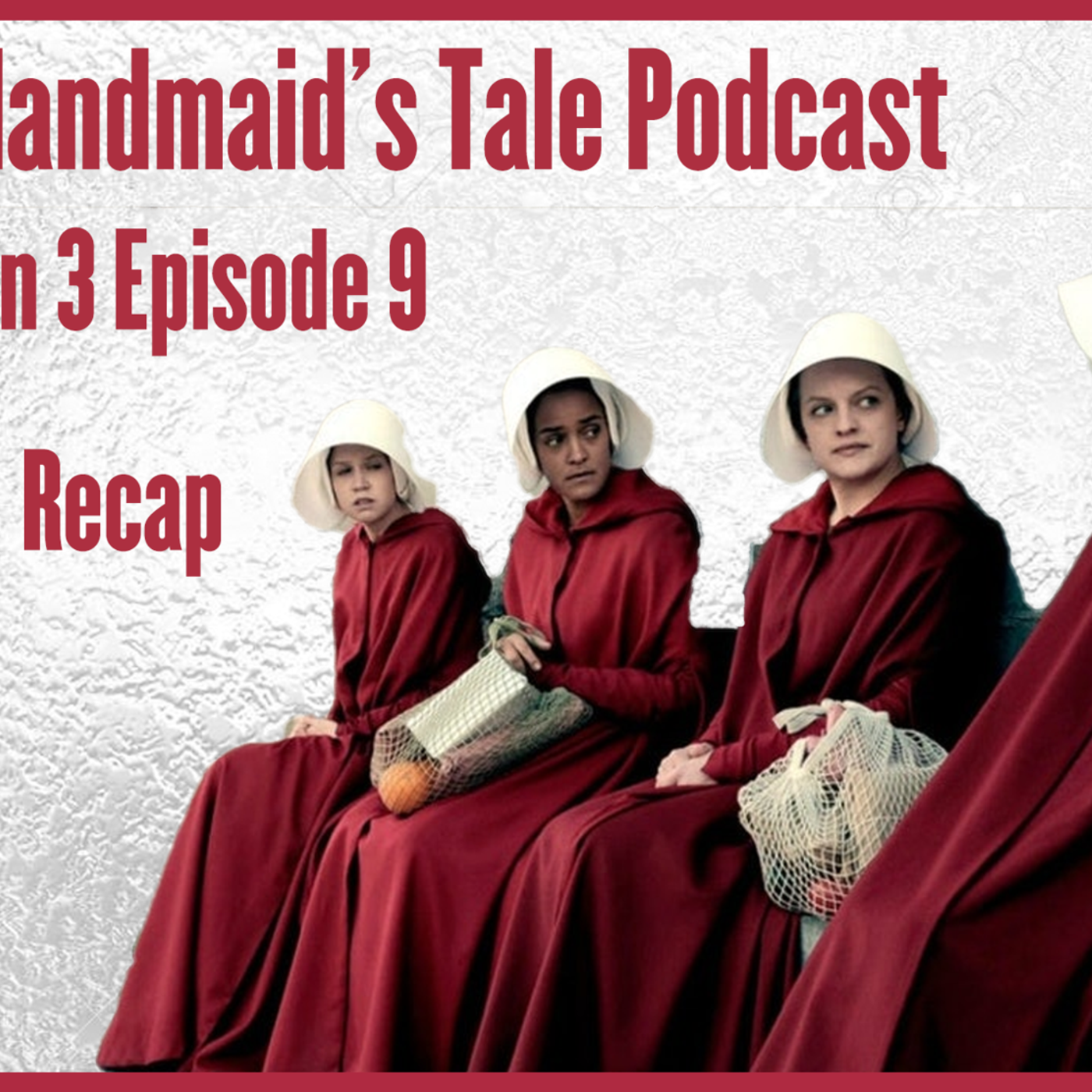 The Handmaid's Tale Podcast Season 3 Episode 9 Recap