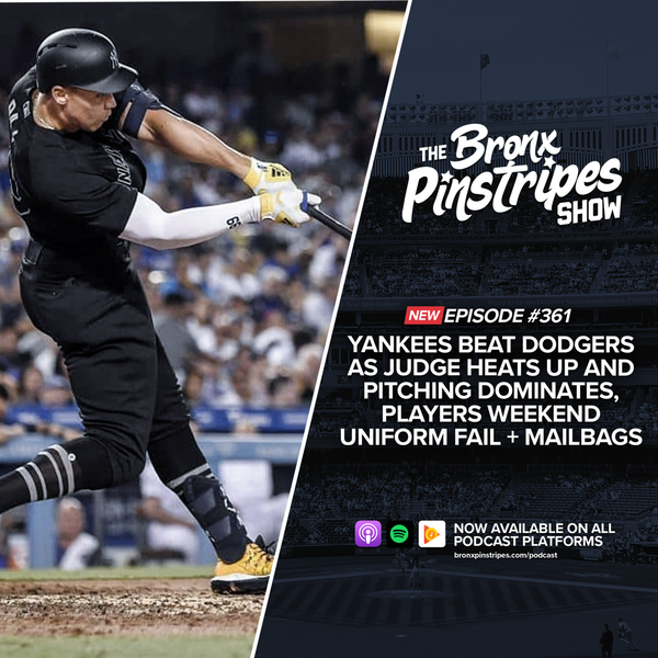 The Bronx Pinstripes Show Yankees Mlb Podcast Yankees Beat Dodgers As Judge Heats Up And