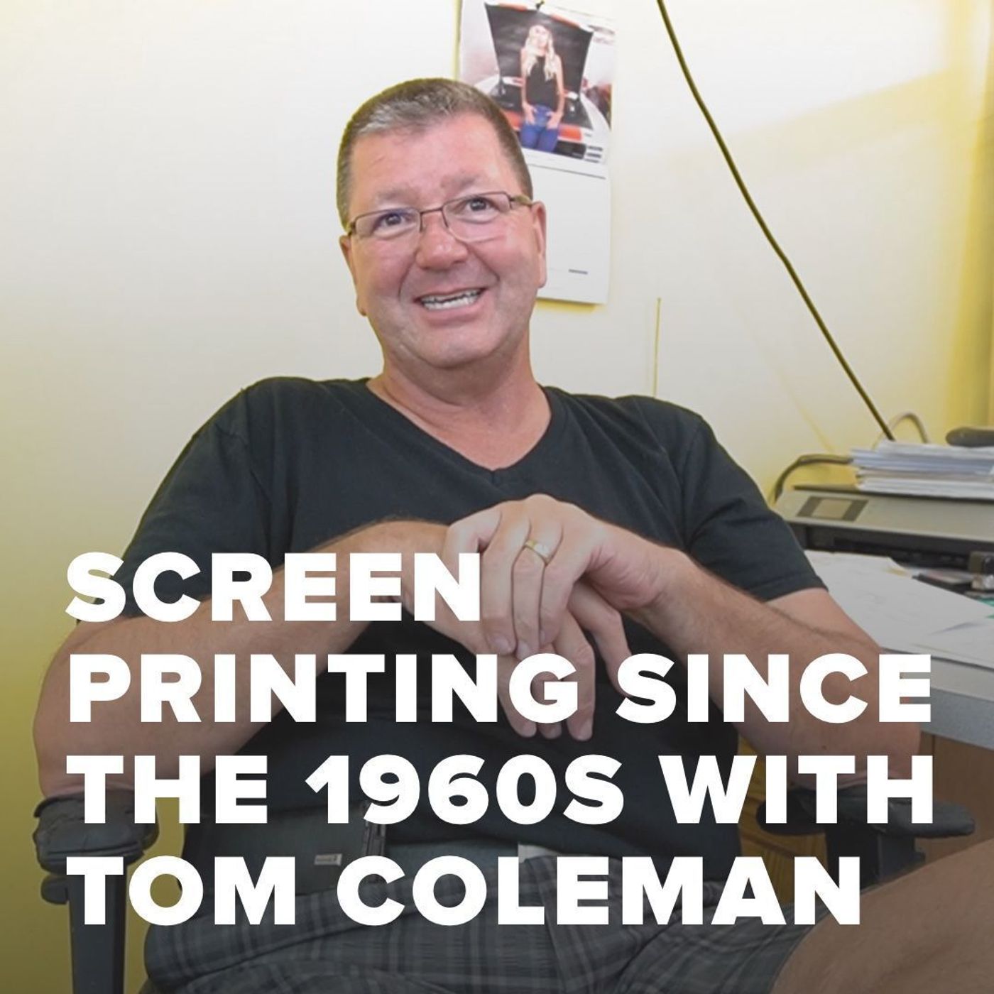 Screen Printing Since The 1960s With Tom Coleman From Campus Ink Episode cover