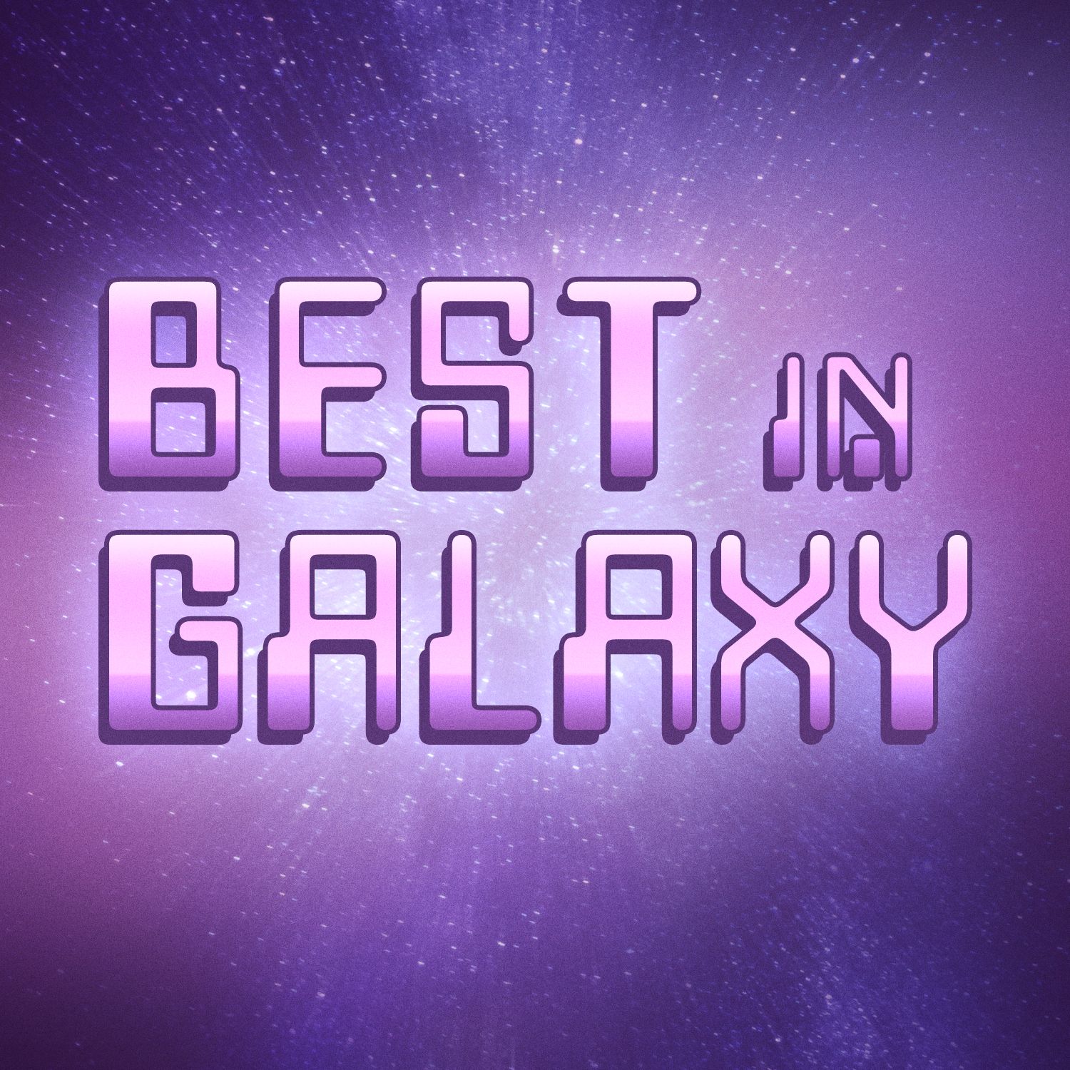 "    Best In Galaxy " Podcast
