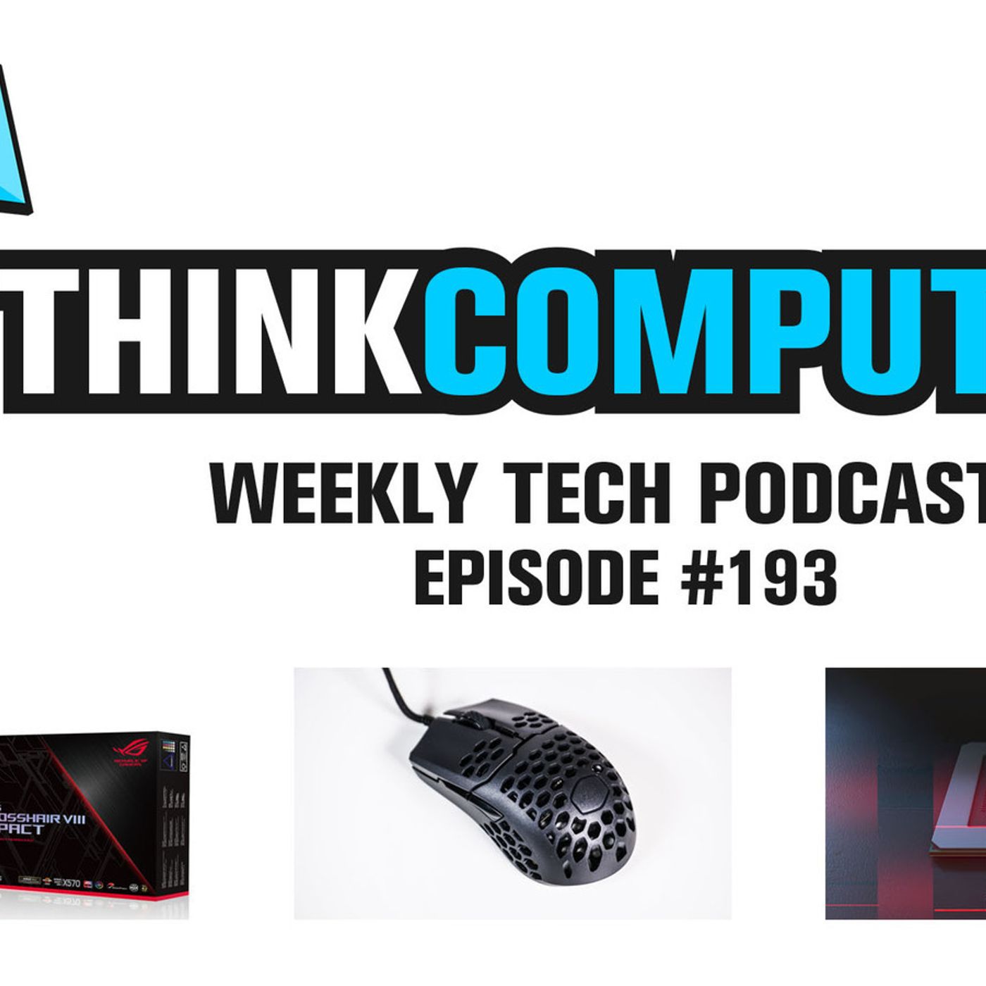 ThinkComputers Podcast #193 - Cooler Master MM170, AMD Radeon RX 5500, ROG Crosshair VIII Impact episode artwork