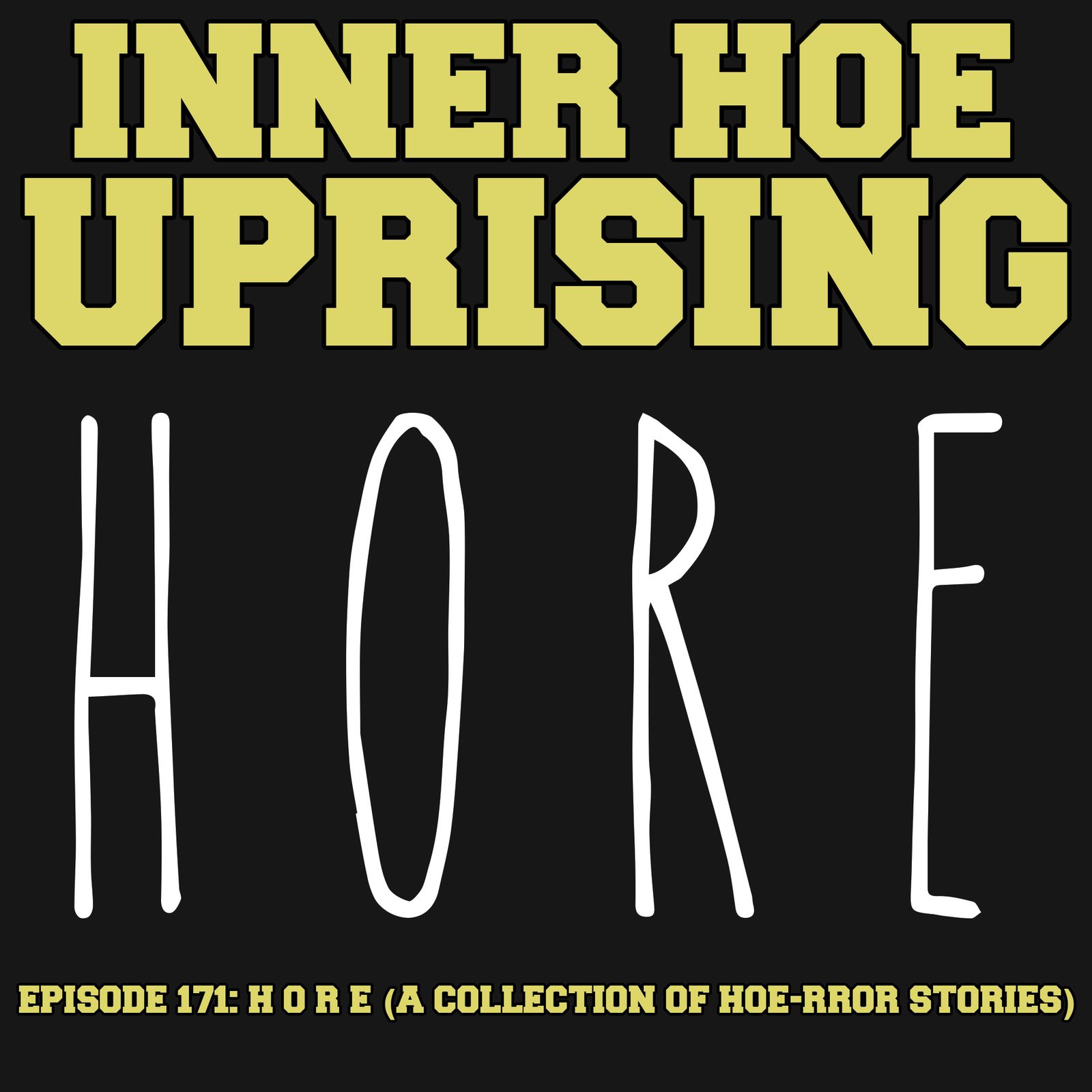 Thumbnail for "S5 Ep50: H O R E (A collection of hoe-rror stories)".