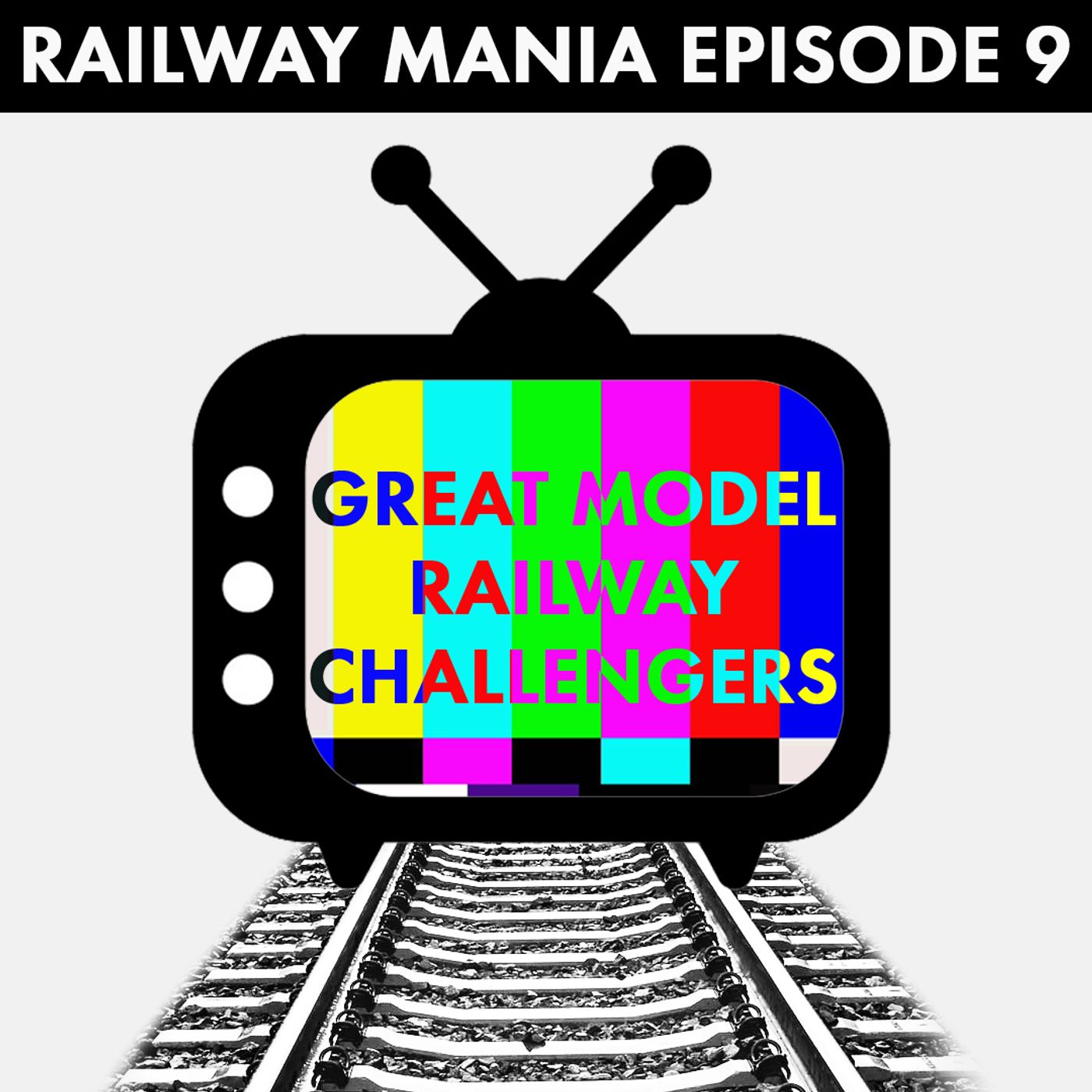 9: Great Model Railway Challengers (with Callum Willcox and Adam Ashford) episode artwork