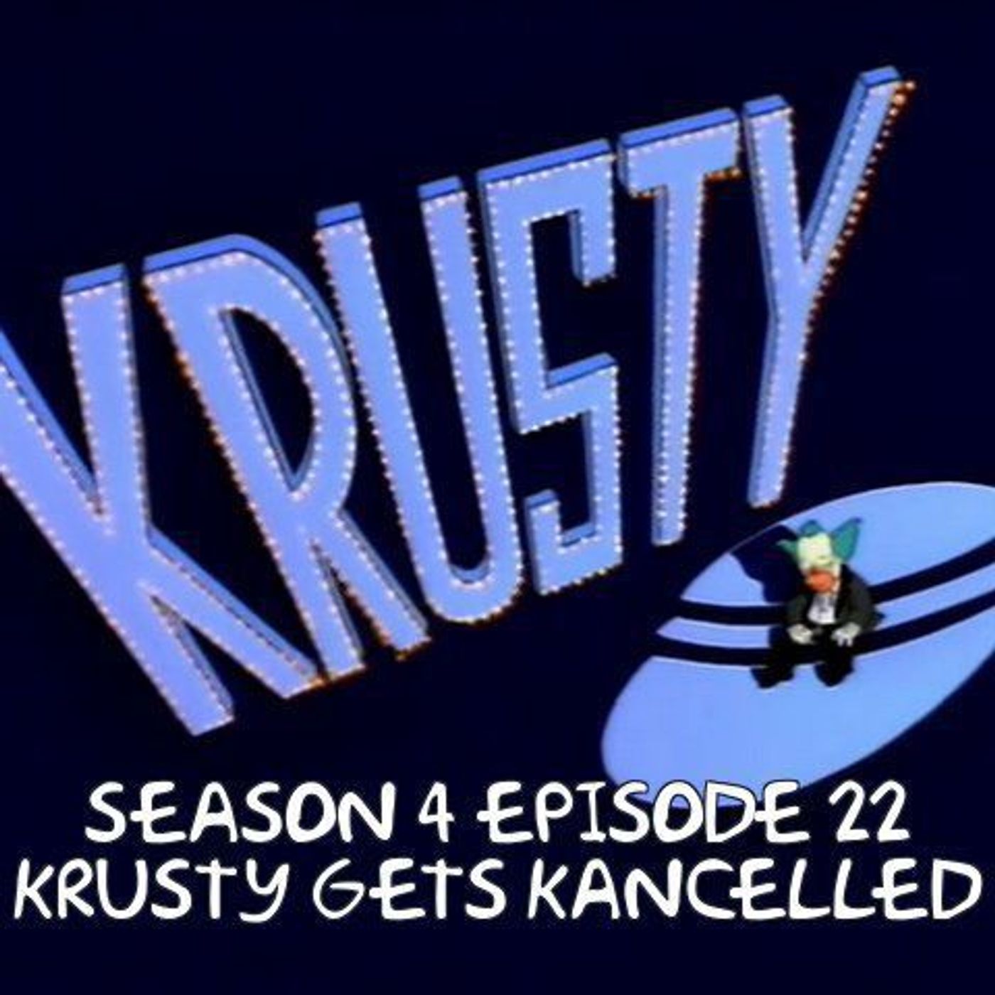 Season 4 Episode 22 - Krusty gets Kancelled