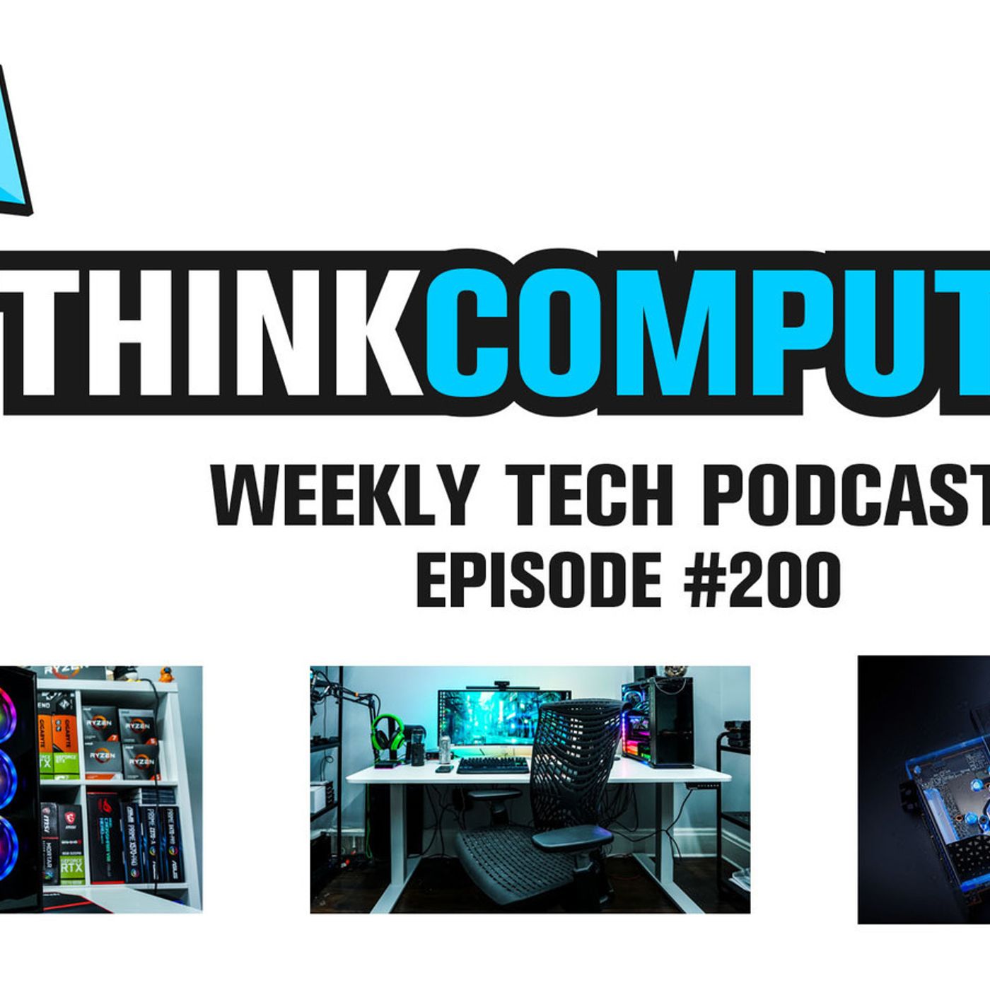 ThinkComputers Podcast #200 - Corsair's new RGB fans, custom RX 5700 XT's, Half-Life Alyx & More!
