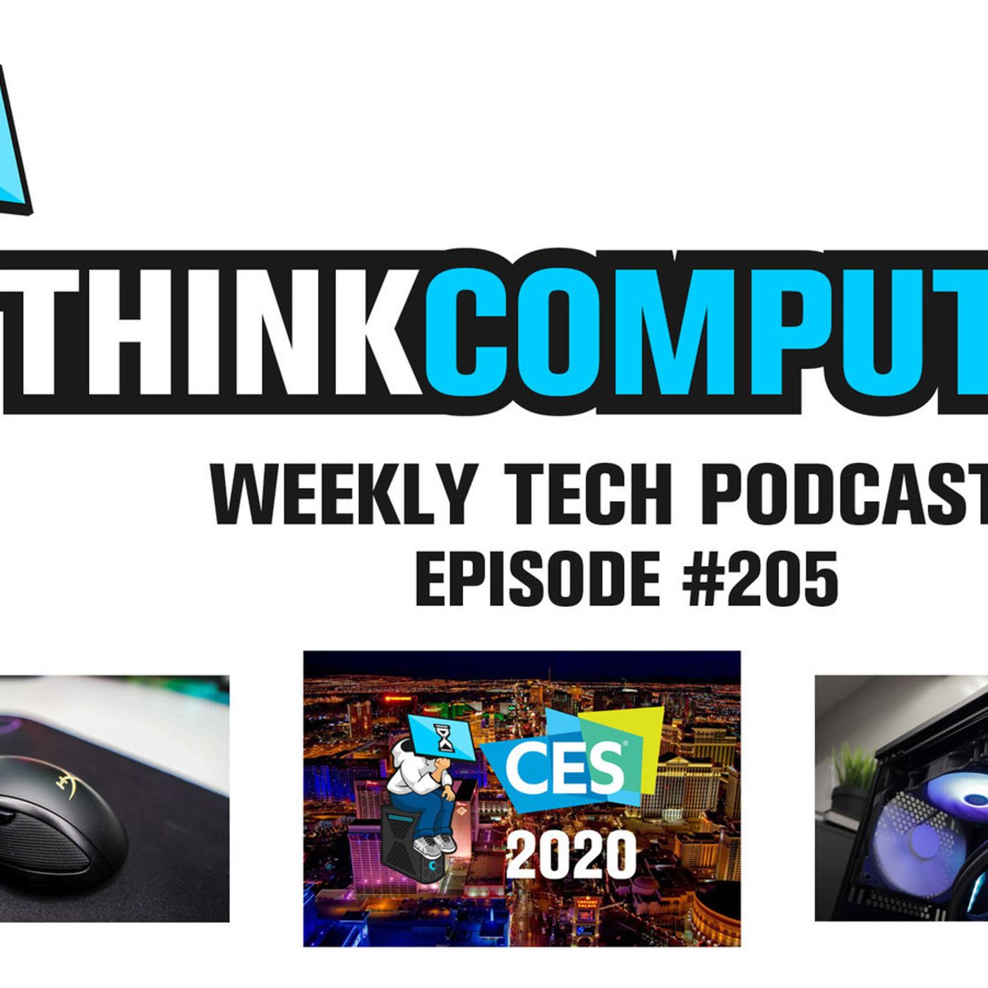 ThinkComputers Podcast #205 - CES 2020 Preview & More!