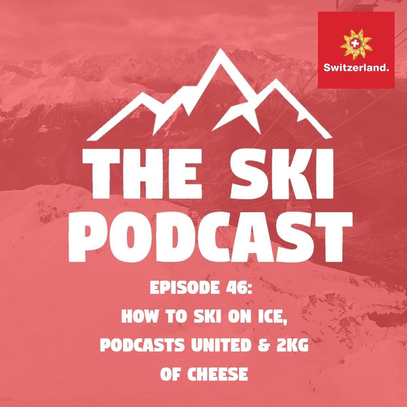46: How to Ski on Ice, Podcasts United and 2kg of cheese