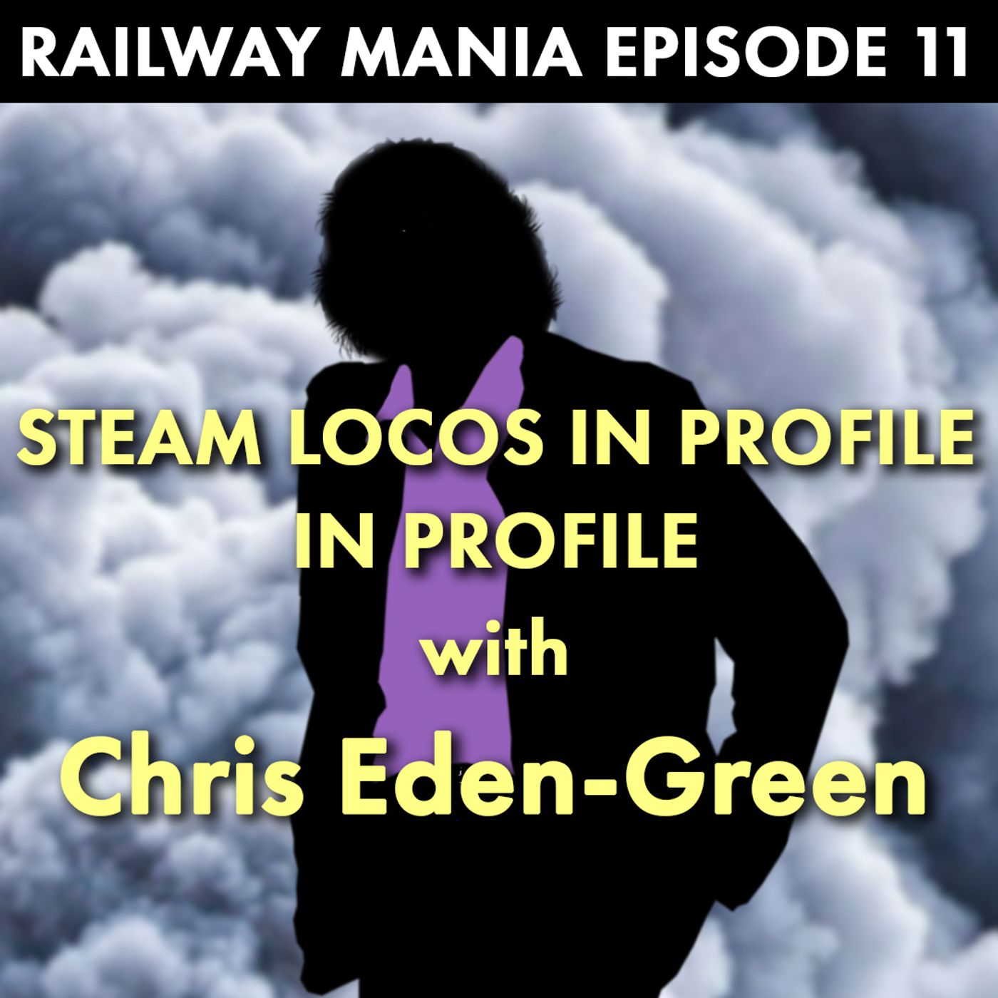 11: Steam Locos In Profile In Profile (with Chris Eden-Green) episode artwork