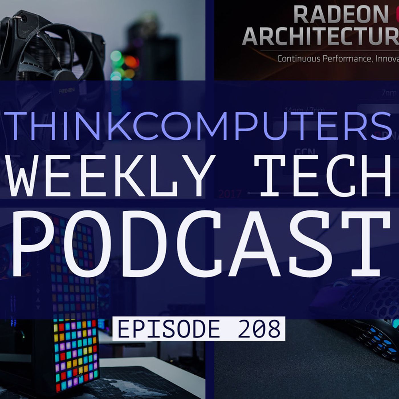 ThinkComputers Podcast #208 - Awesome InWin Case, AMD RDNA2, Intel News & More!