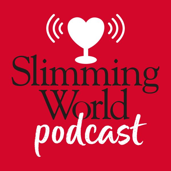 Slimming World Podcast / Body Magic: Make Your First Move