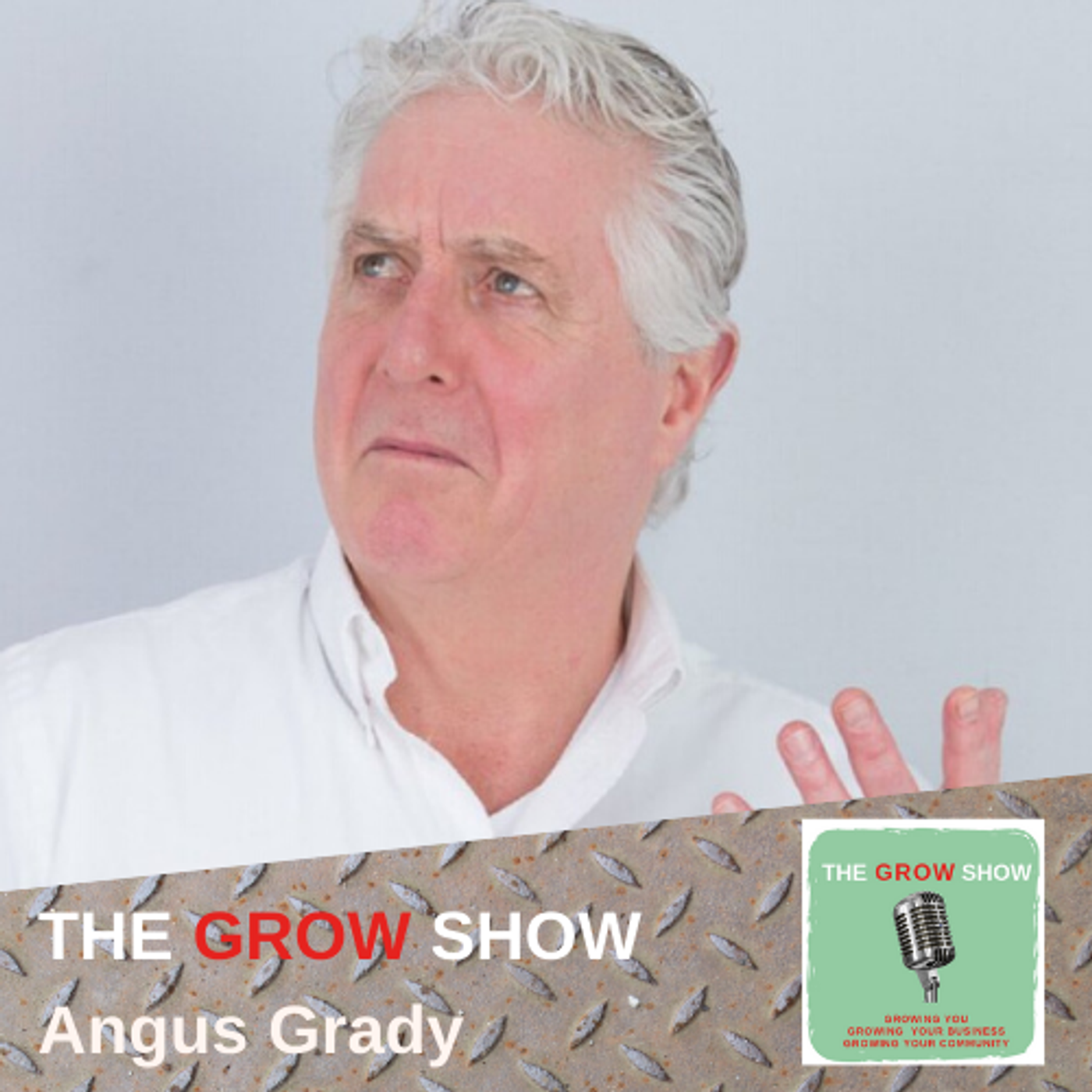 S1 Ep22: The Grow Show with Angus Grady #022