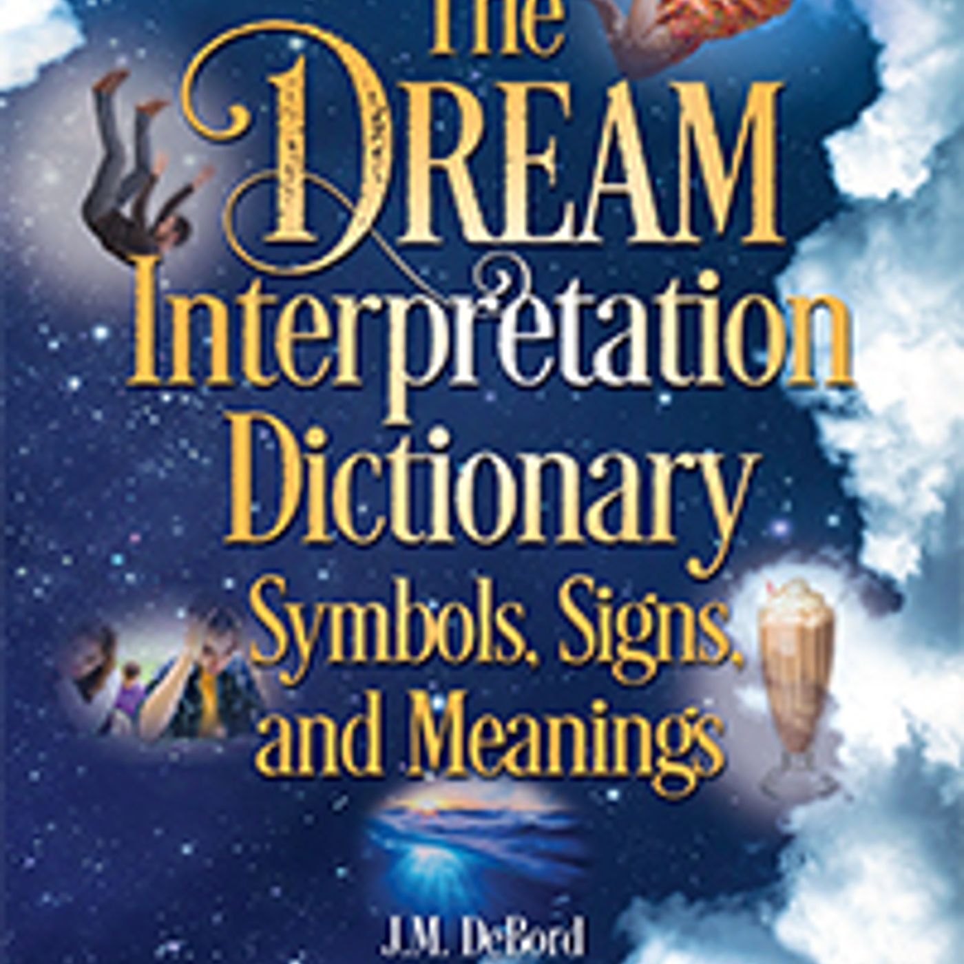 Dream Interpreter, it's personal. J. M. DeBord