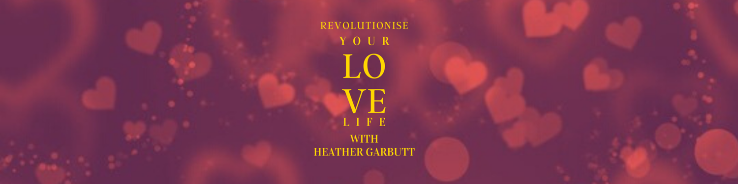 Revolutionise Your Love Life