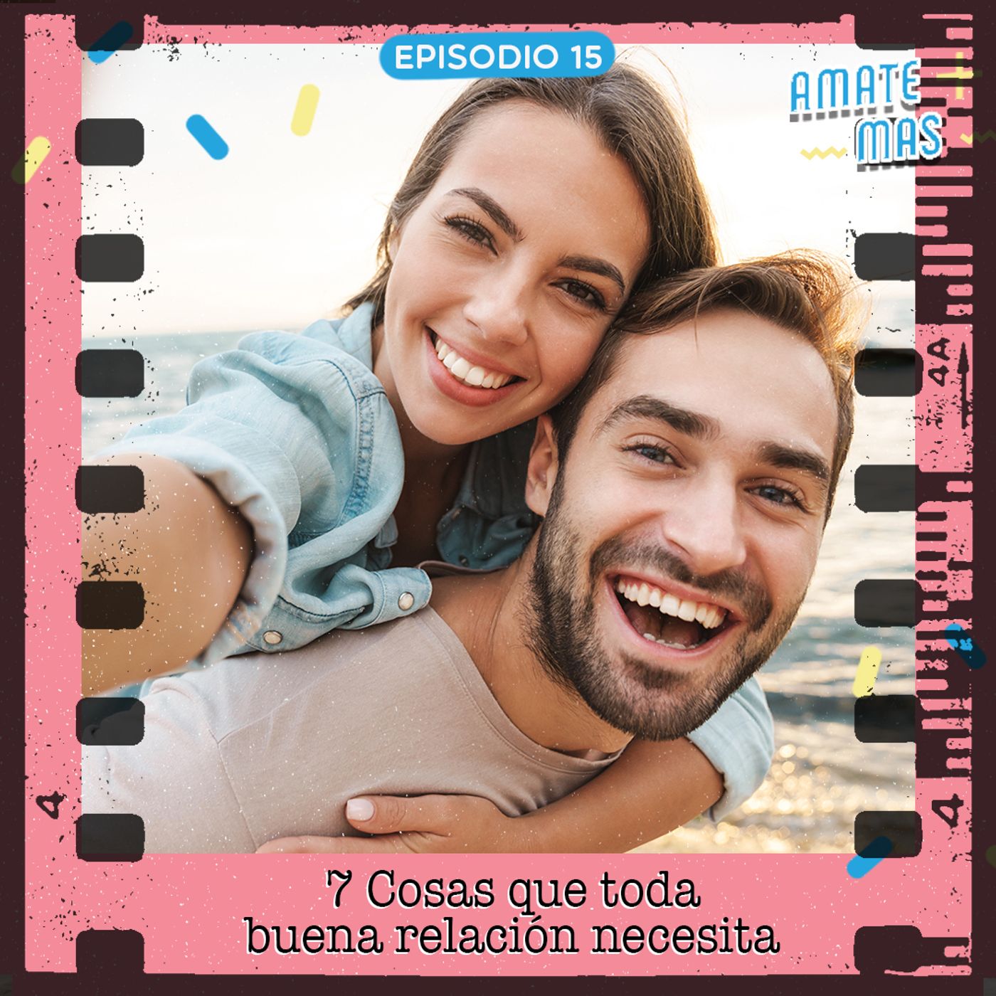 15: 7 Cosas que toda buena relación necesita