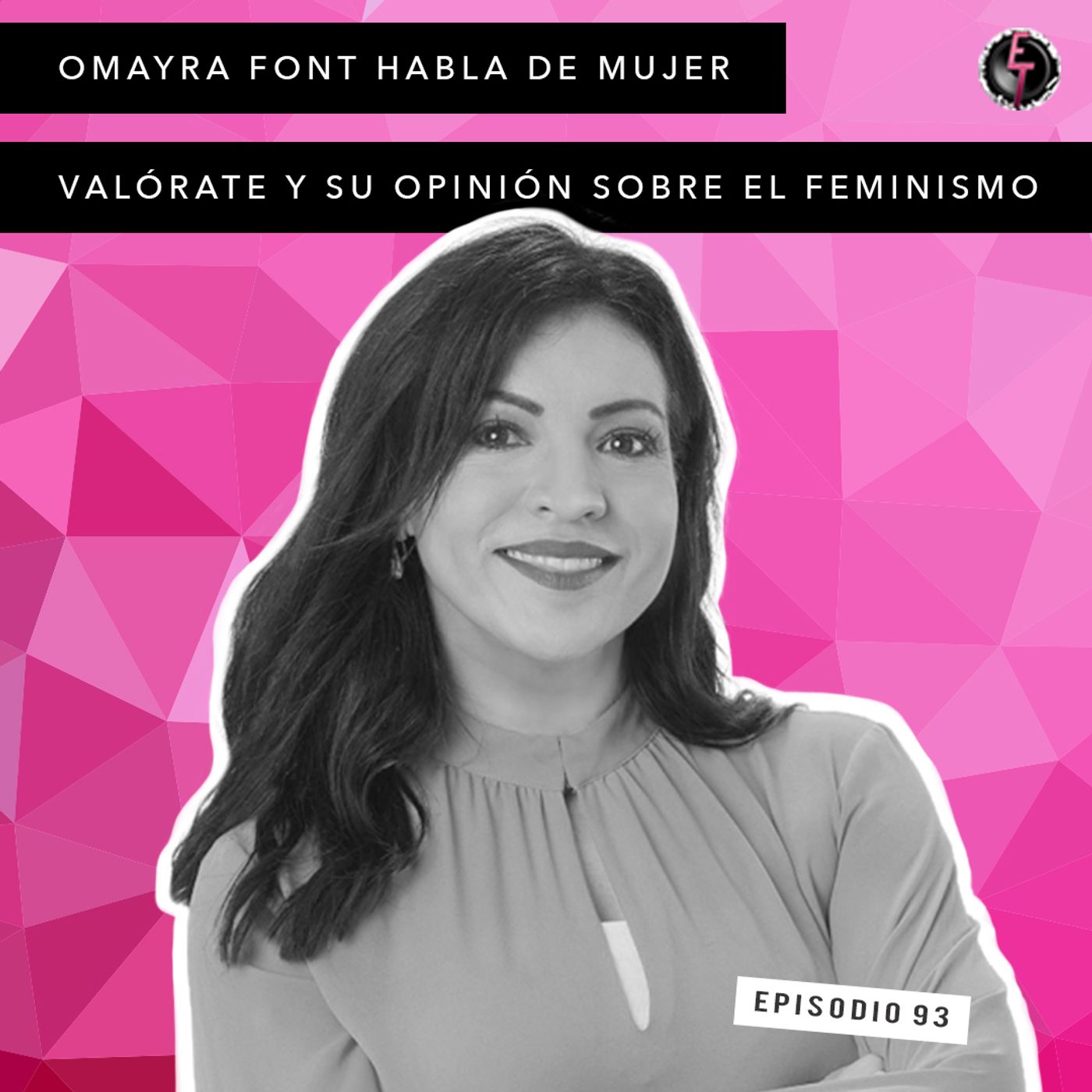 S1 Ep93: Omayra Font habla de Mujer Valórate y su opinión sobre el feminismo episode artwork