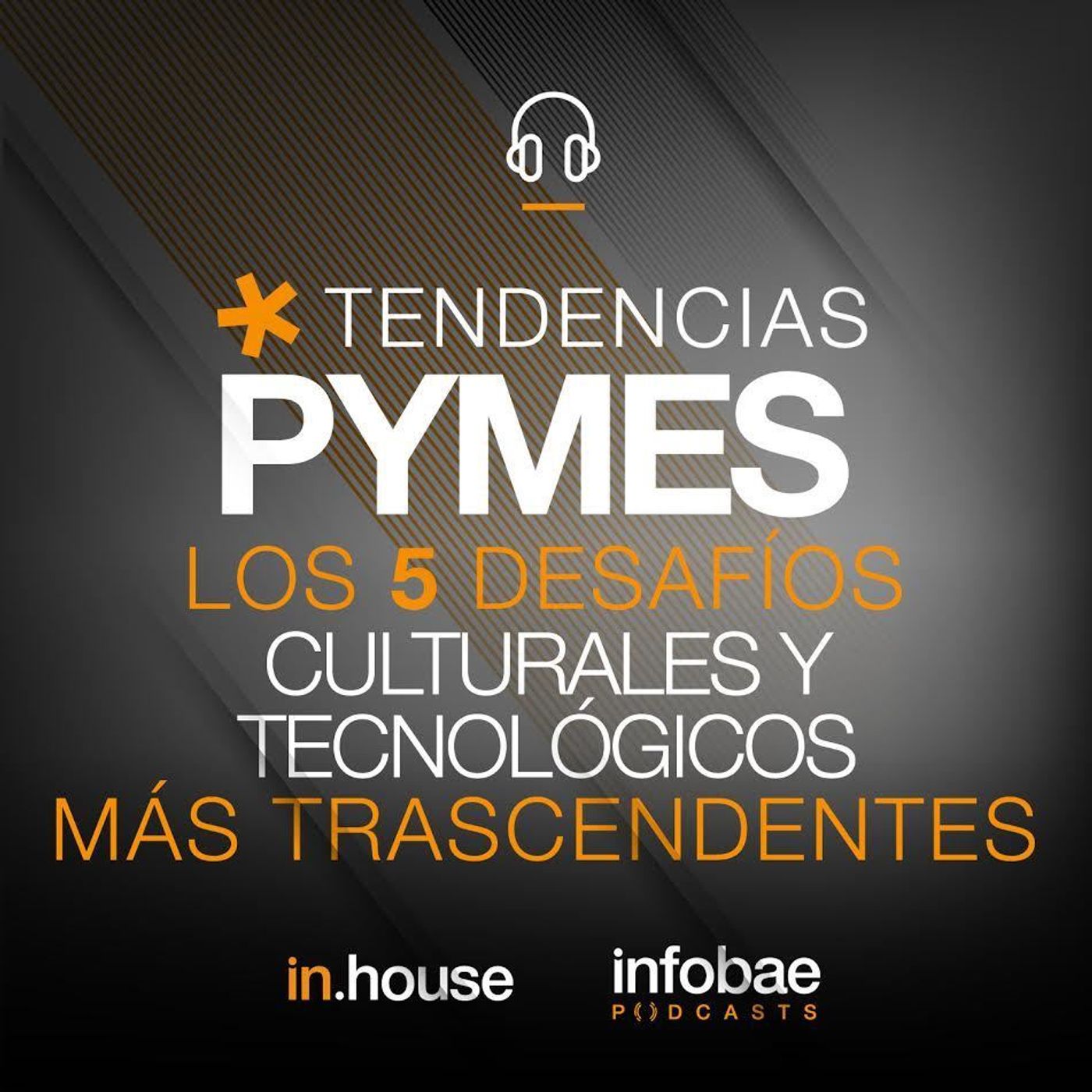 10:  Talento humano y tecnología: la clave para crear valor en las pymes y grandes empresas