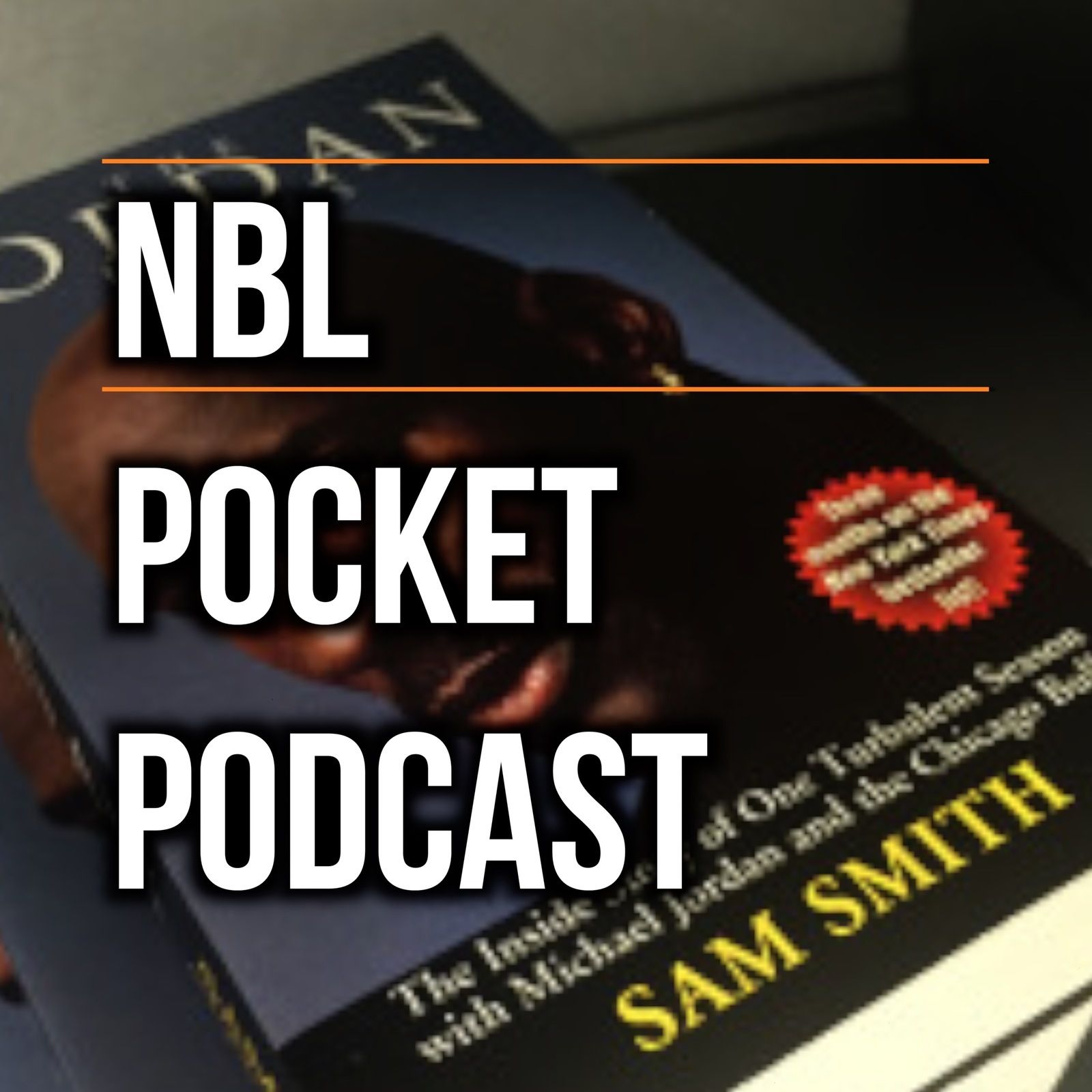 99: Sam Smith (author of The Jordan Rules) on 'The Last Dance' doco, NBA in 2020 and the NBL episode artwork