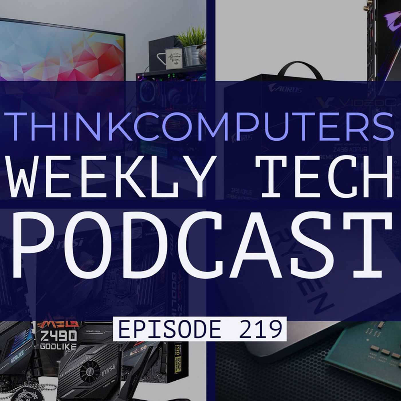 ThinkComputers Podcast #219 - Dell UltraSharp U4320Q, Leaked Z490 Boards, New Ryzen CPUs & More! episode artwork