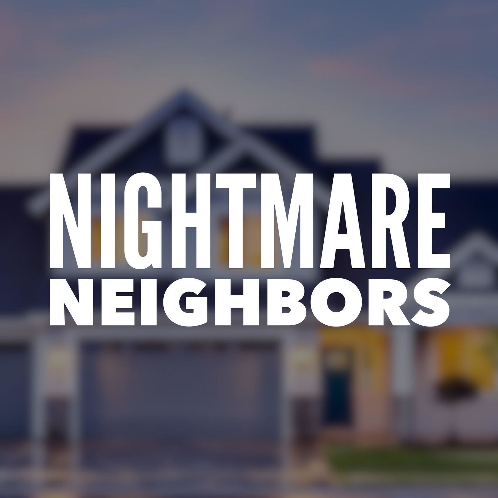 54: Neighbors From Hell | Nightmare Neighbors Podcast