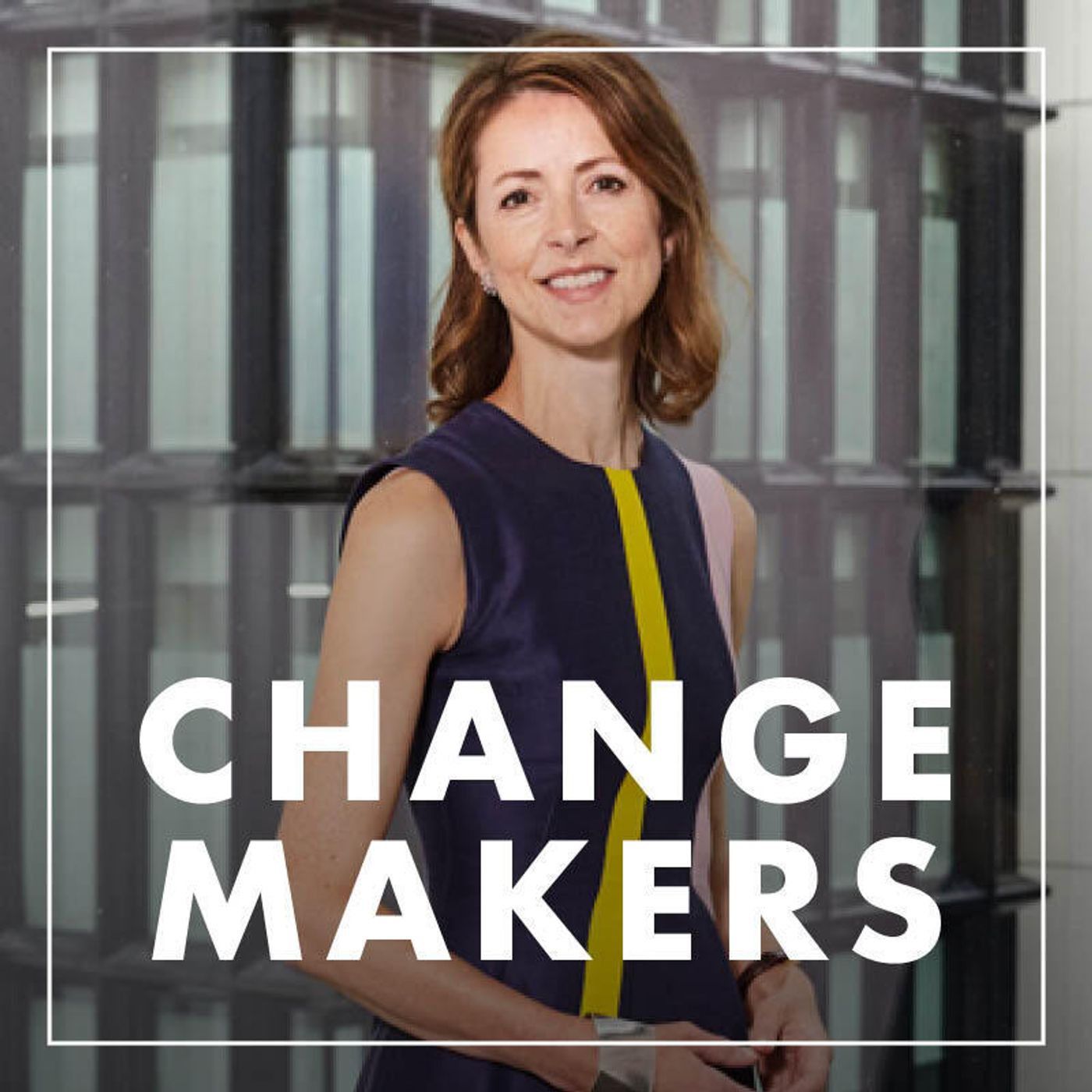 Change Makers: Leadership, Good Business, Ideas and Innovation