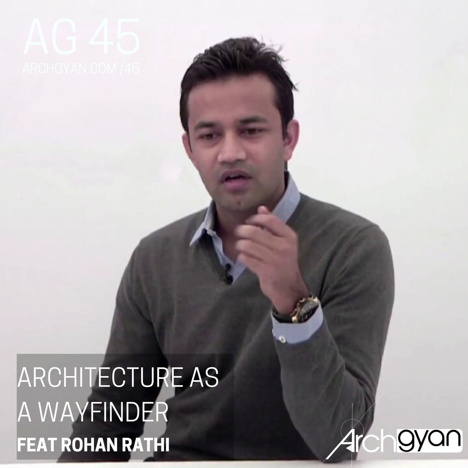 Architecture as a Wayfinder with Rohan Rathi | AG 45