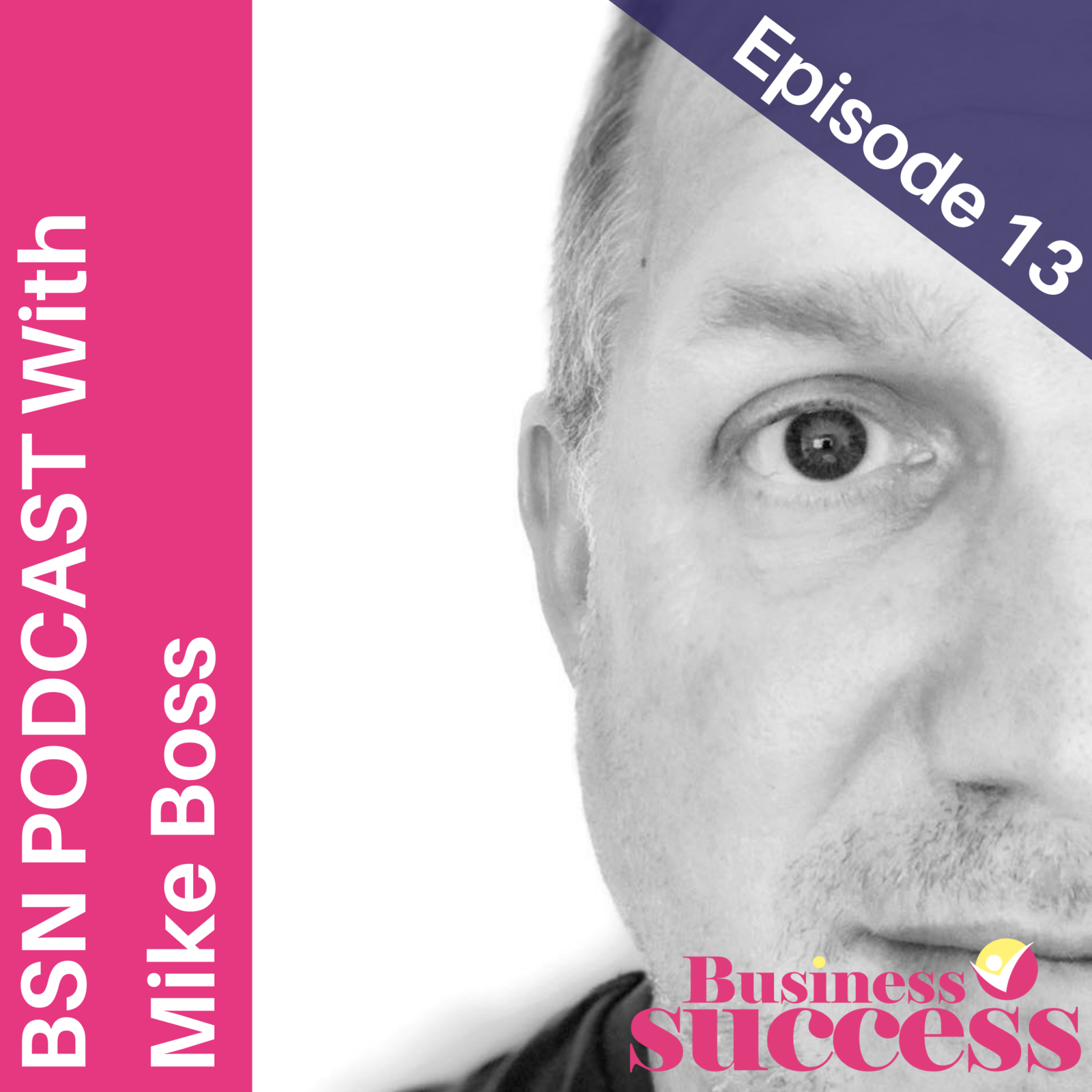 S1 Ep13: BSN Podcast with Mike Boss