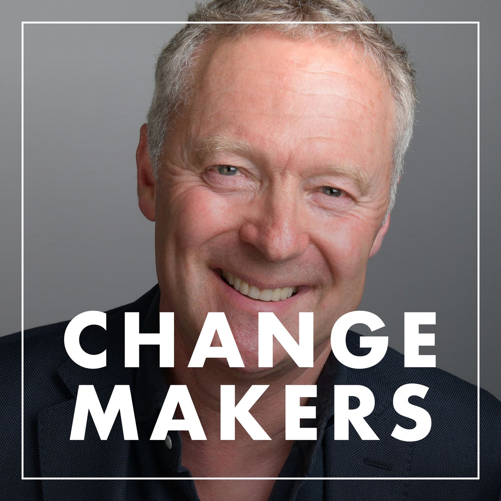Change Makers: Leadership, Good Business, Ideas and Innovation