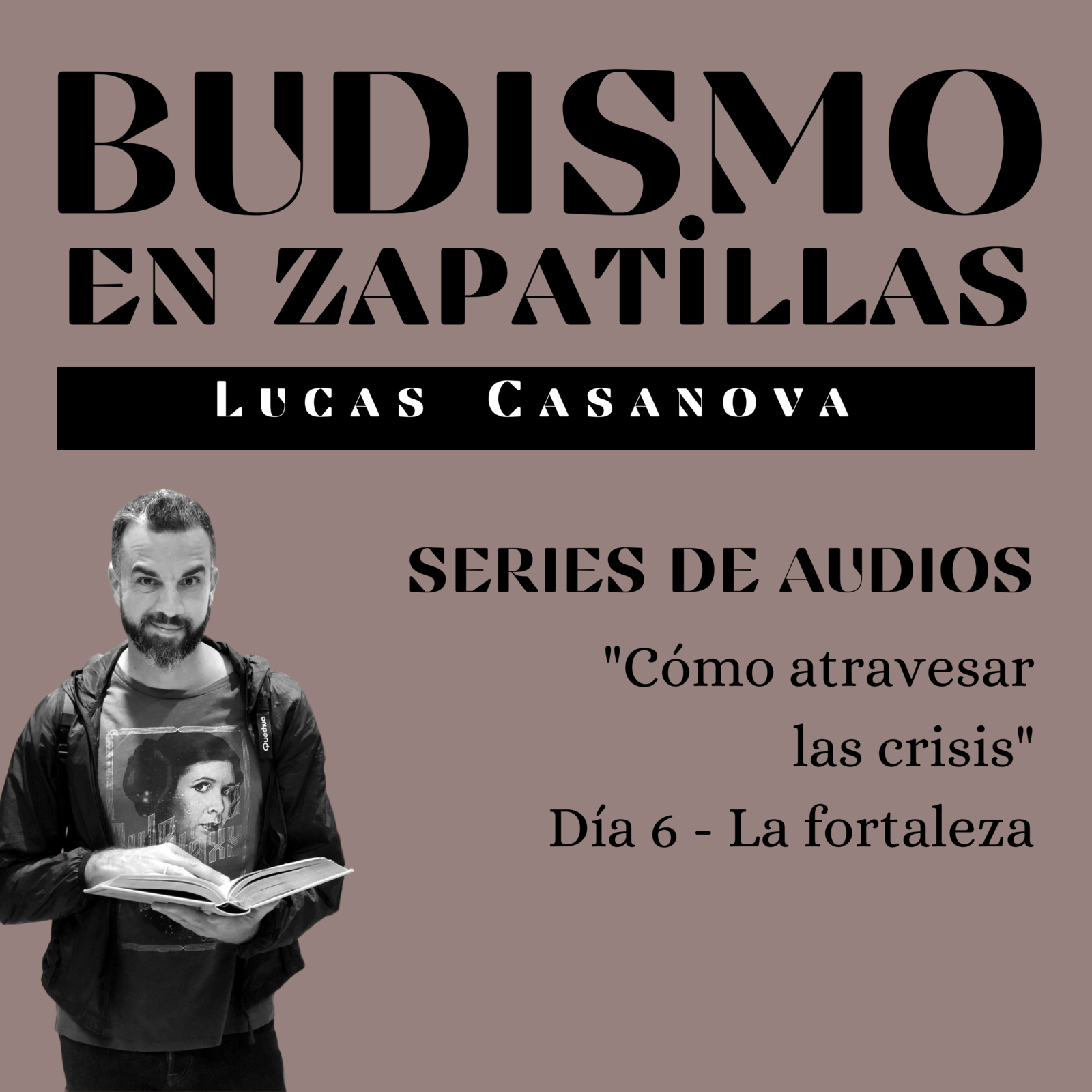 22: COMO ATRAVESAR LAS CRISIS - Día 6: La fortaleza