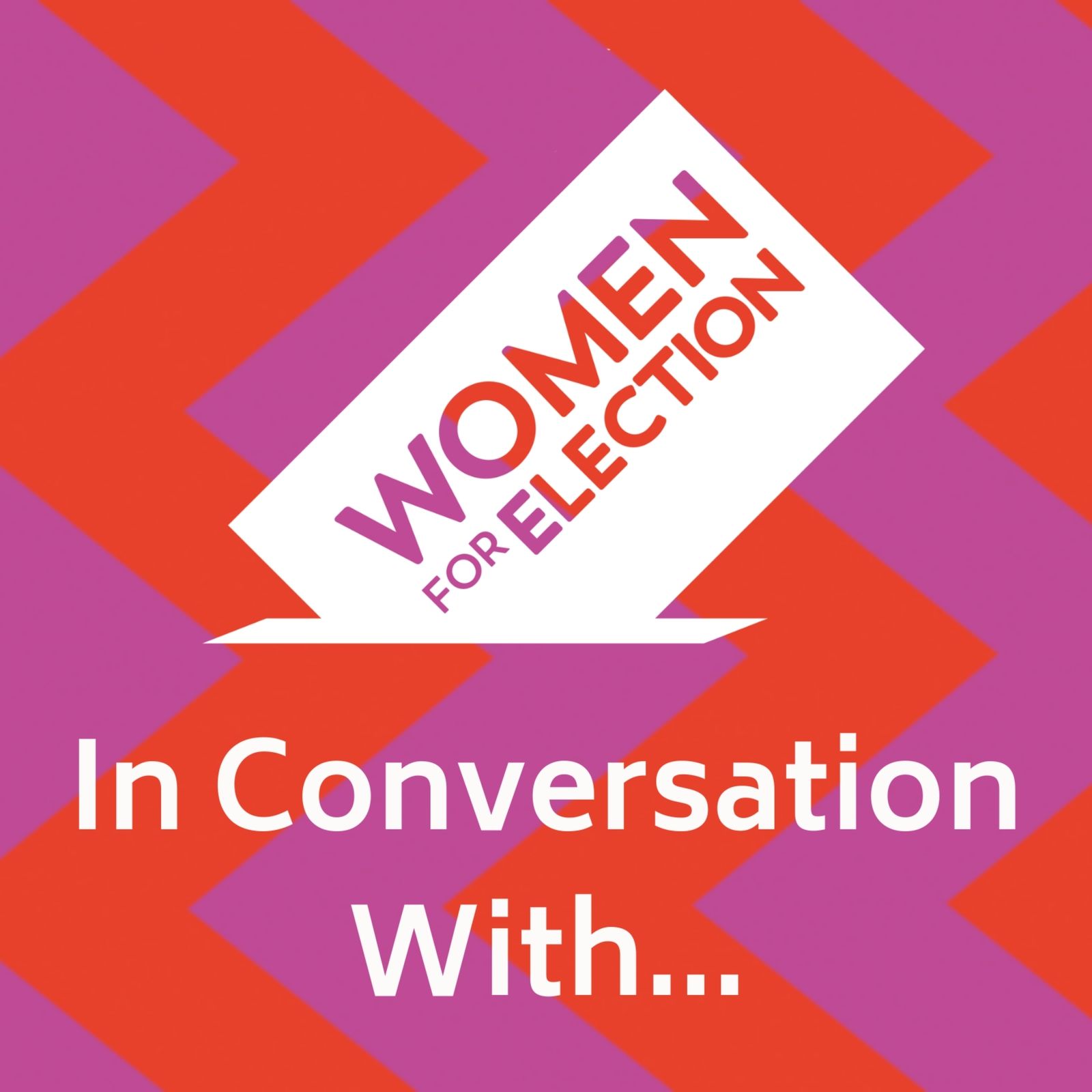 Women For Election - In Conversation With
