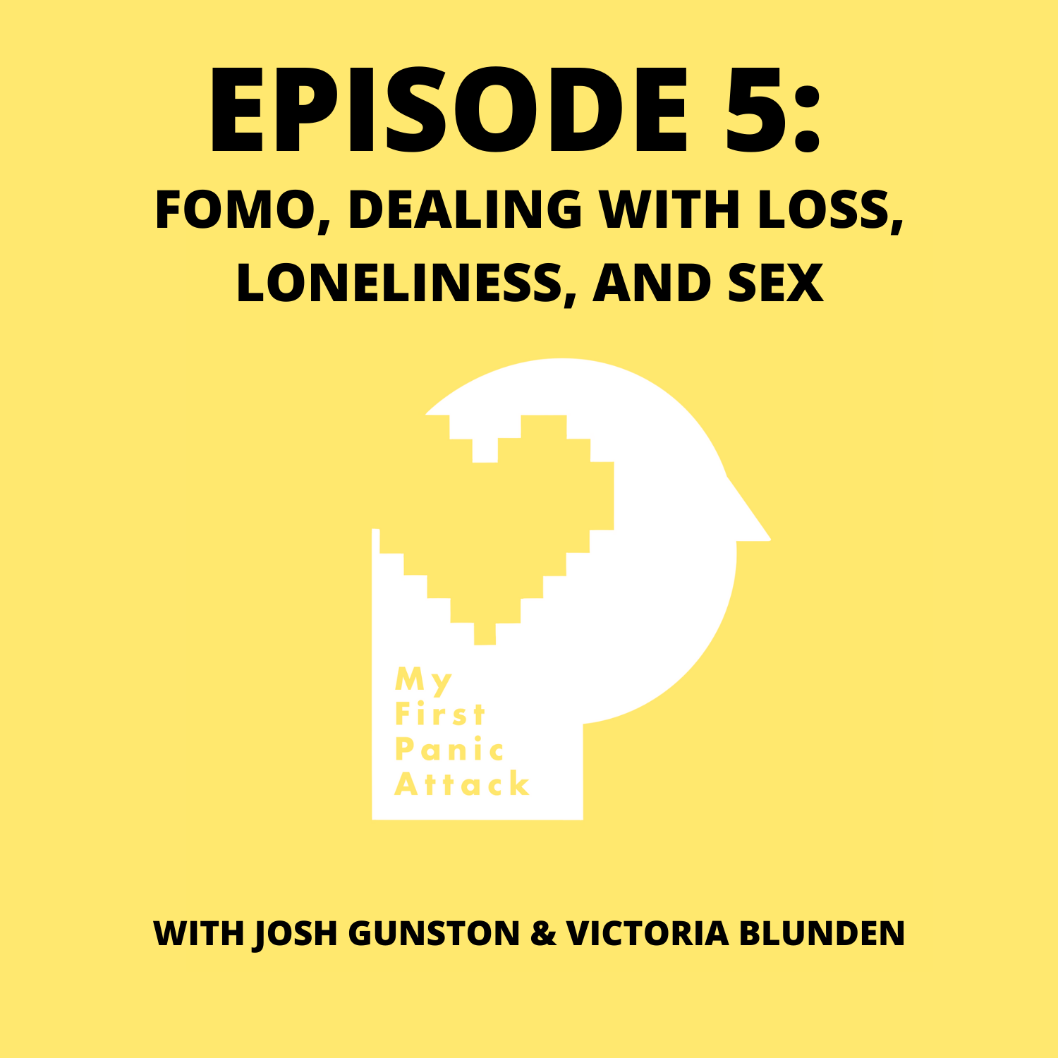 5: FOMO, Dealing With Loss, Loneliness, and Sex (w/ Victoria Blunden)
