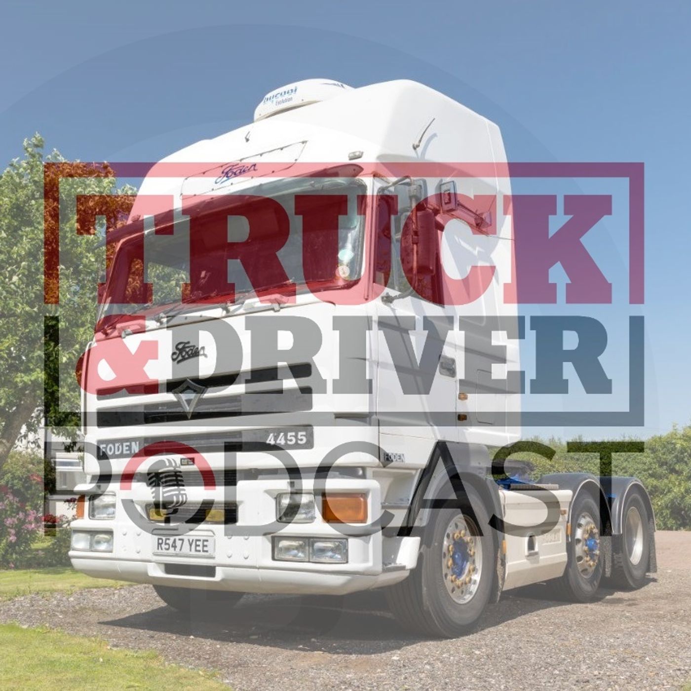 Truck & Driver - the podcast for lorry drivers