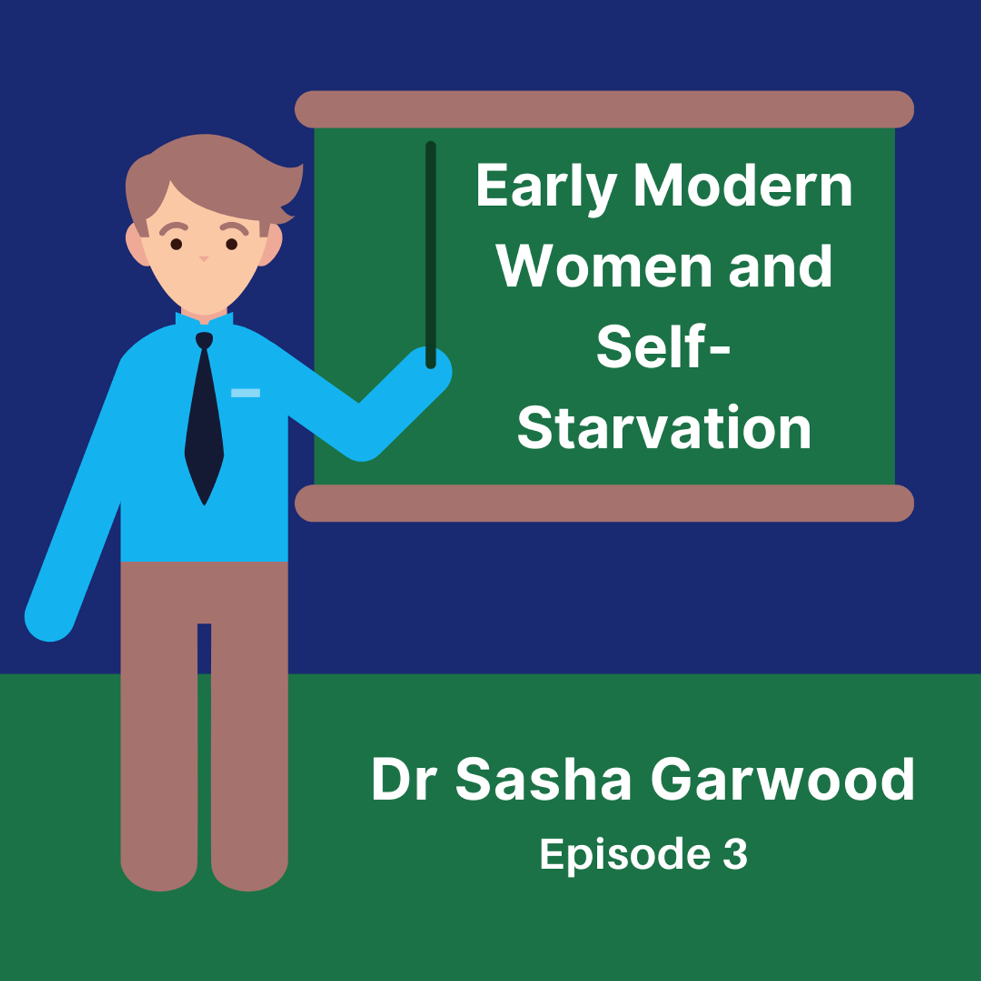 3: Early Modern Women and Self-Starvation (with Dr Sasha Garwood)