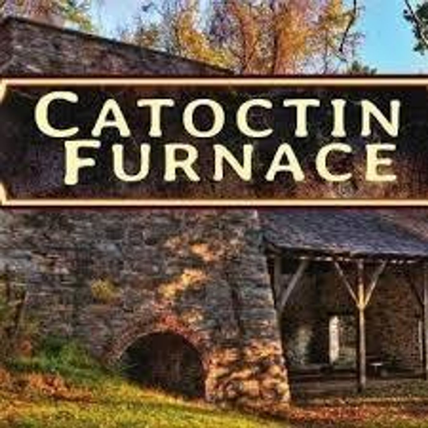 6: Maryland Is Open: Catoctin Furnace