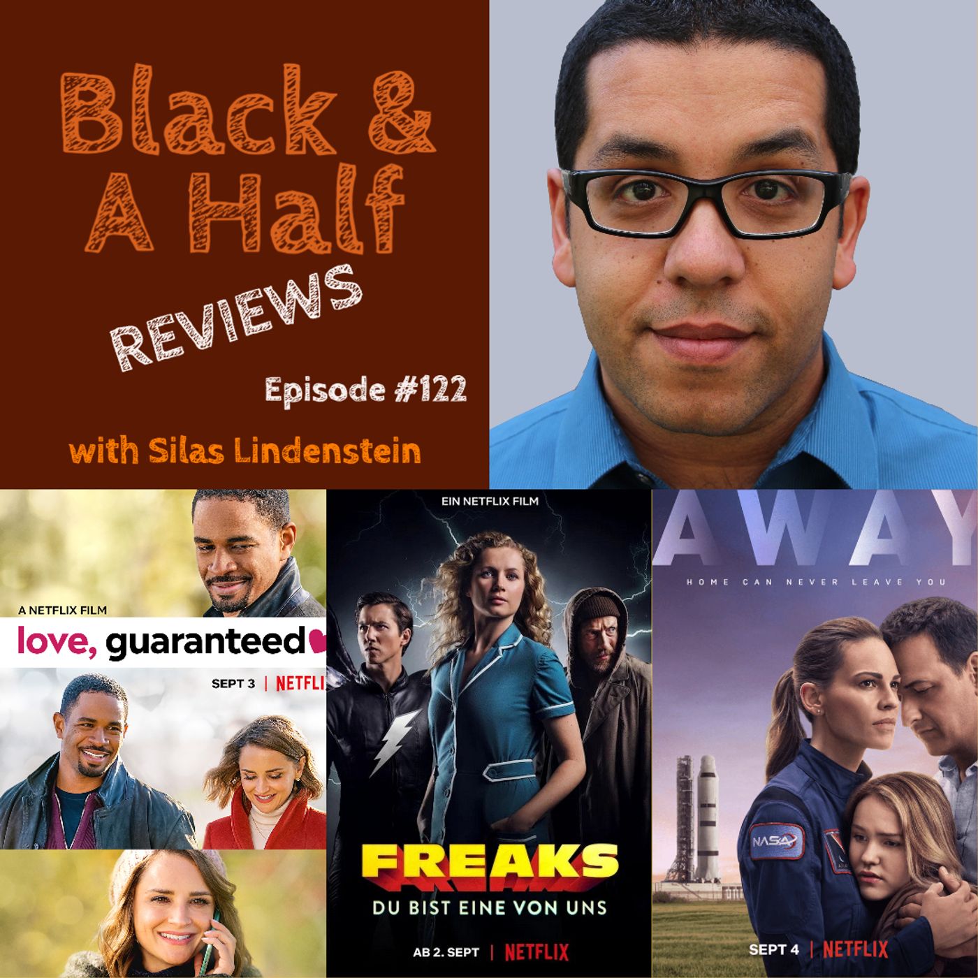 S4 Ep122: Episode #122: Black & A Half Reviews - Love, Guaranteed, Freaks; You're One Of Us, Away episode artwork