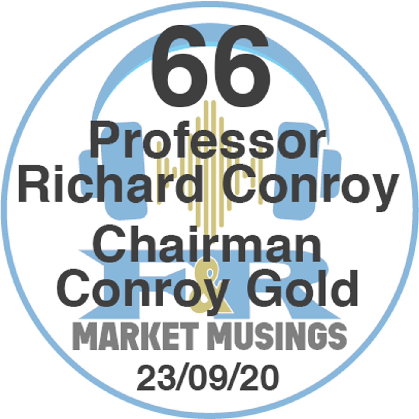 S1 Ep66: Podcast No.66 with Chairman of Conroy Gold Richard Conroy