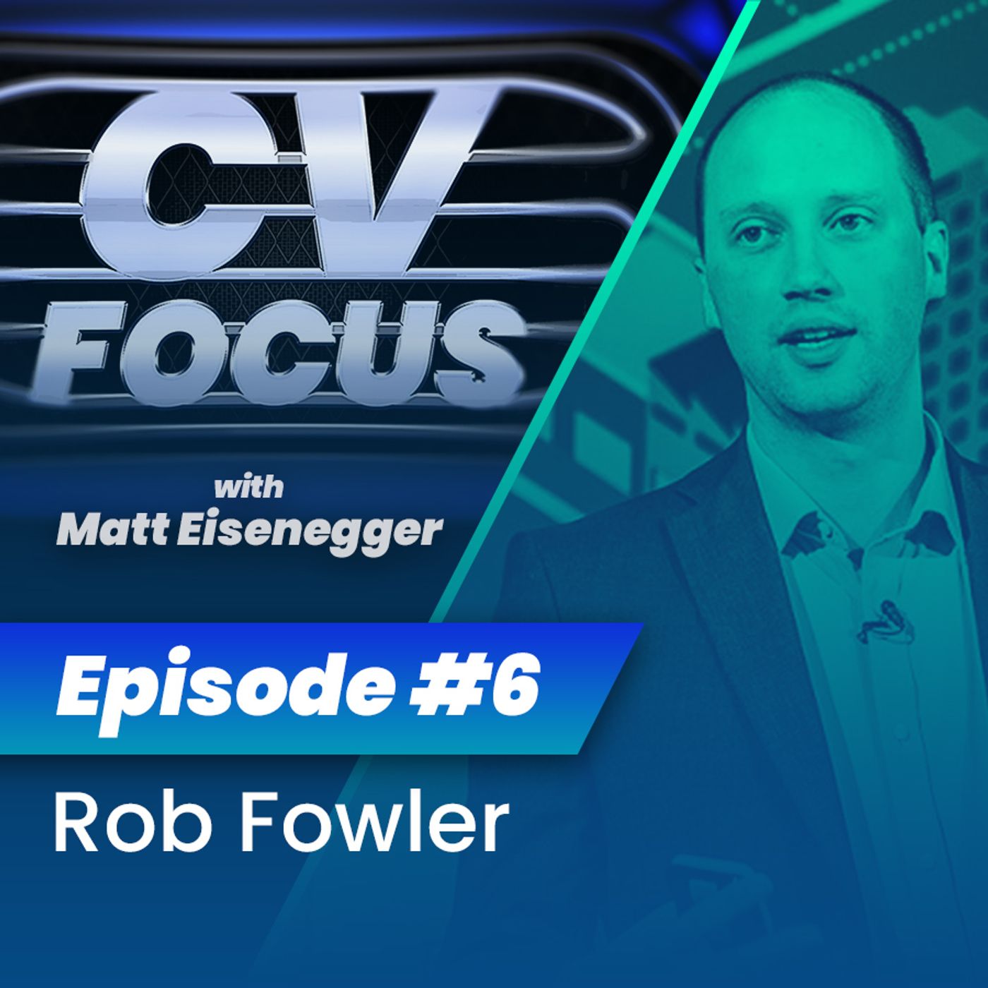 6: CV Focus episode 6 - Rob Fowler