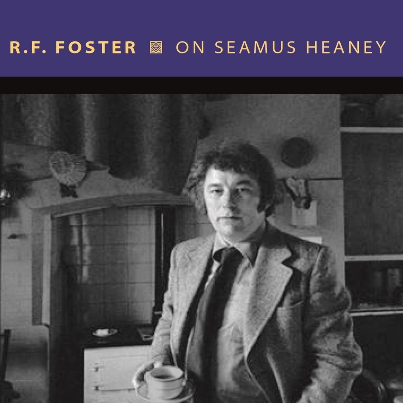 Roy Foster: On Seamus Heaney