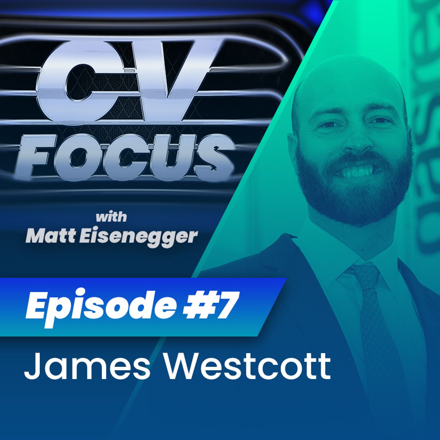 7: CV Focus episode 7 - James Westcott