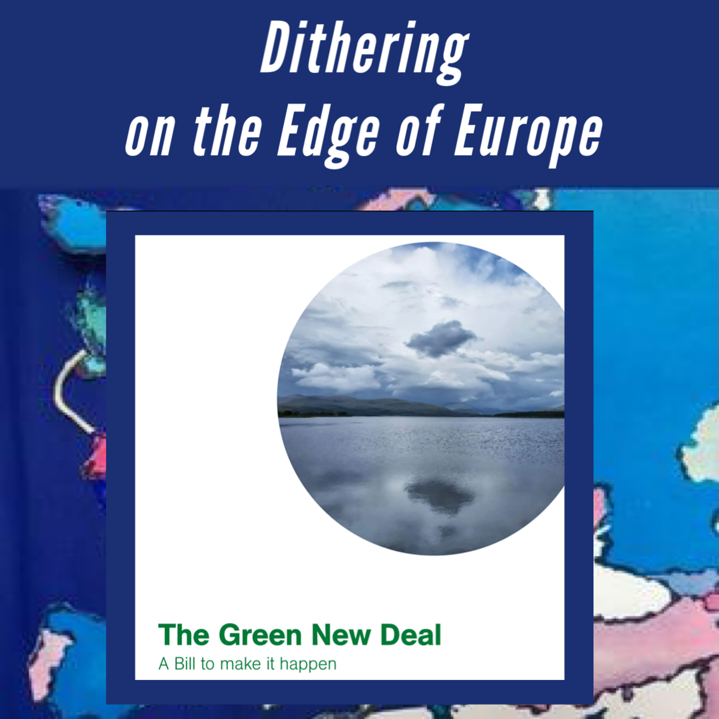 Dithering on the Edge of Europe