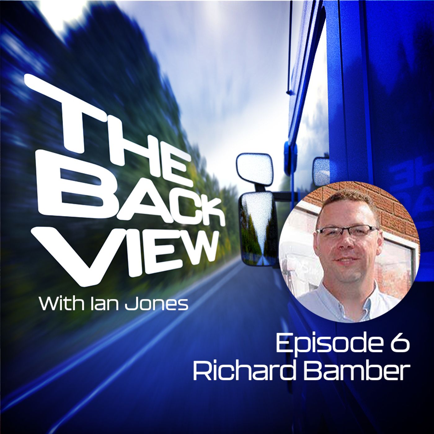 6: The Back View episode 6 - Richard Bamber