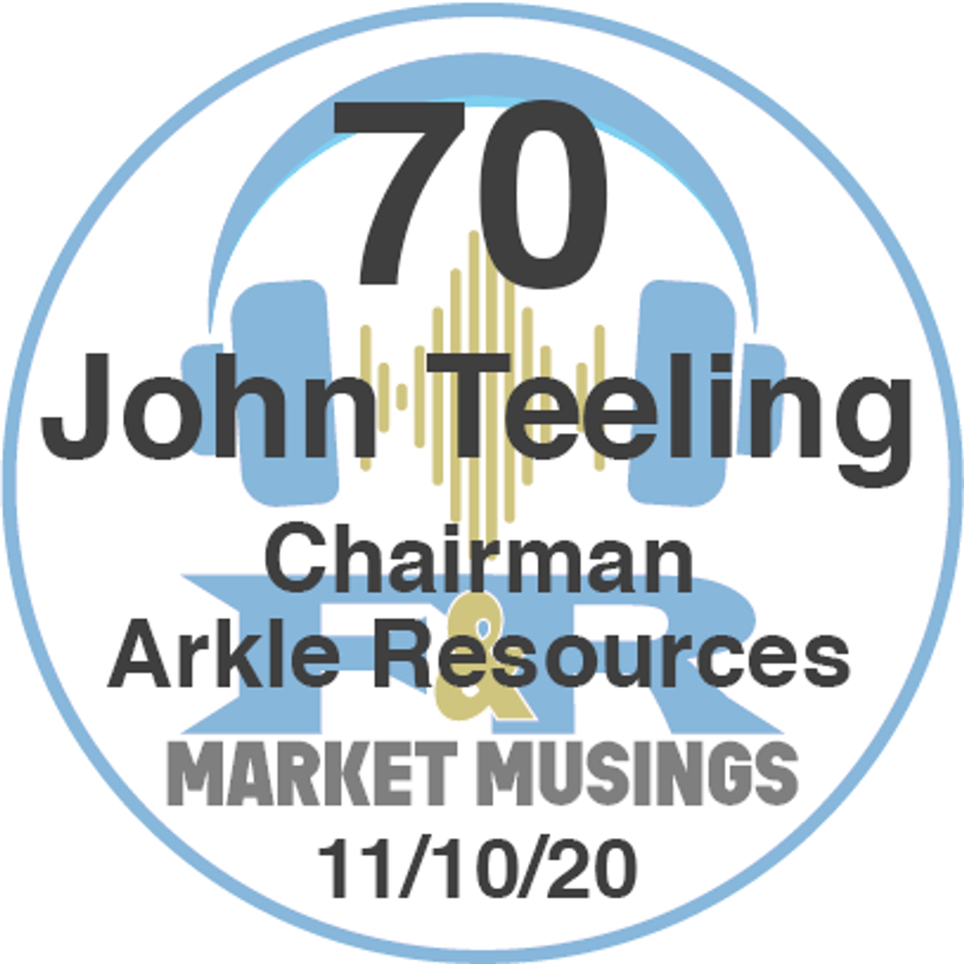 S1 Ep70: Podcast No.70 with John Teeling of Arkle Resources