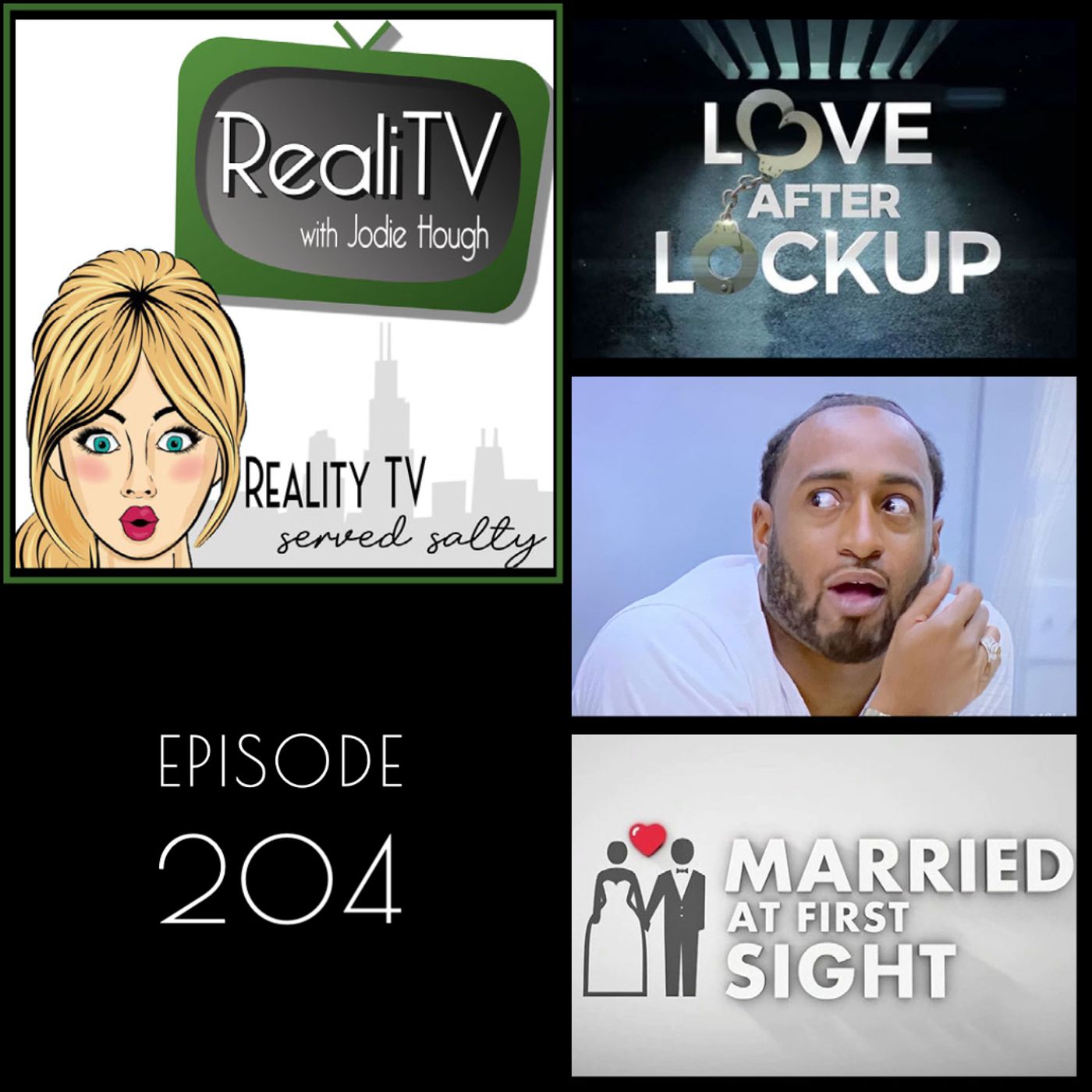204: Married at First Sight & Love After Lockup