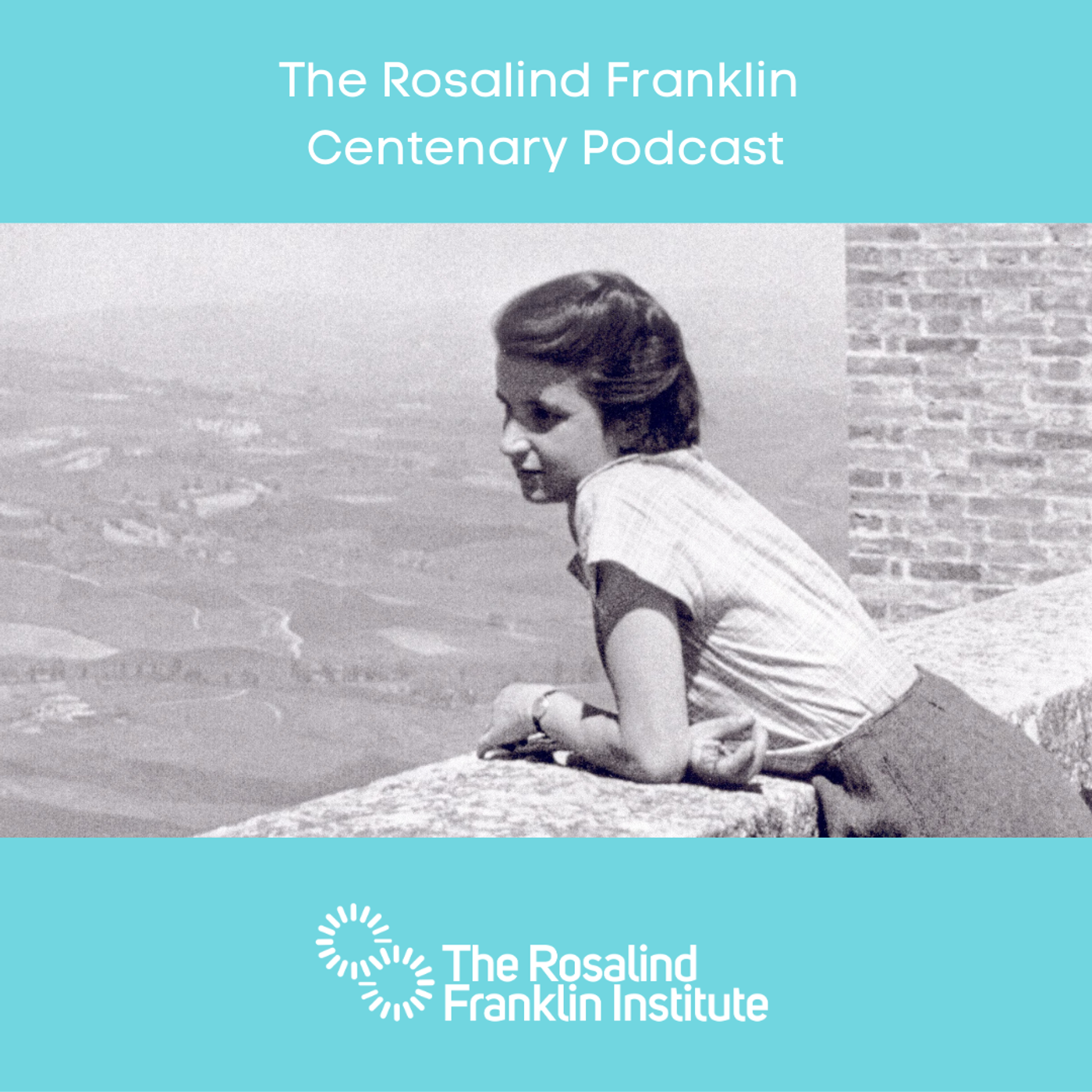 The Rosalind Franklin Centenary Podcast