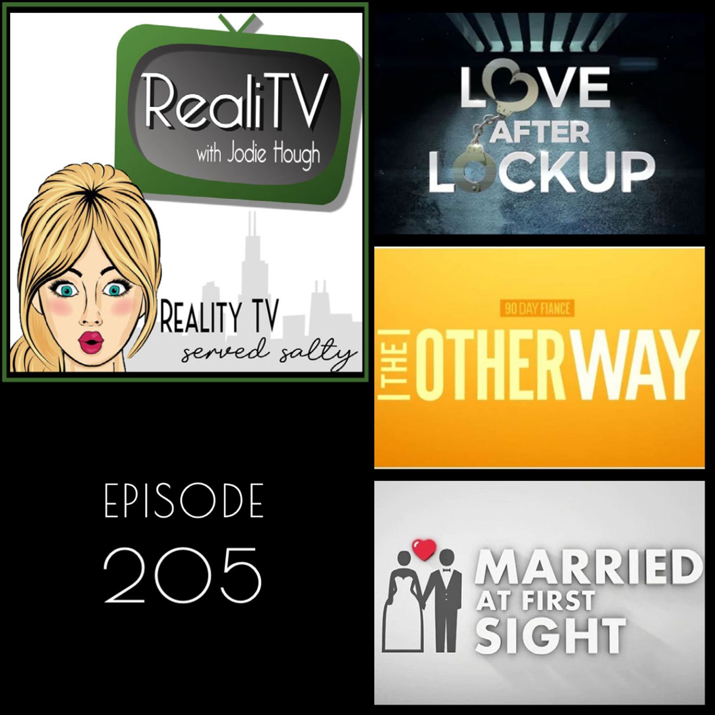 205: 90 Day Fiance, Love After Lockup & Married at First Sight